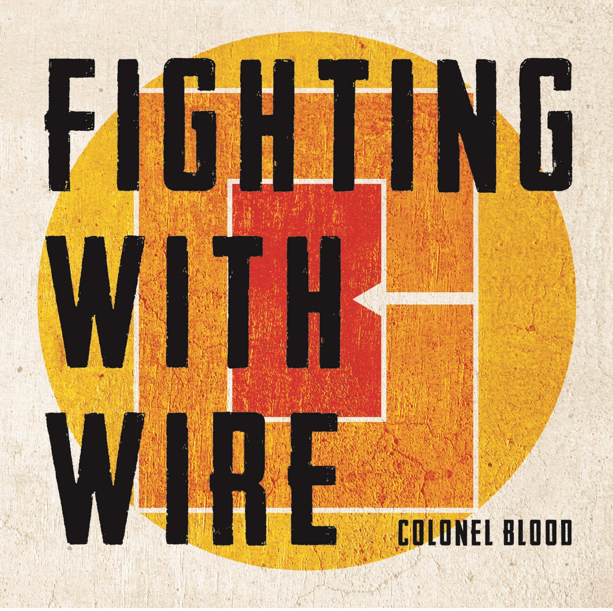 Fighting With Wire - Colonel Blood - CD NEW & SEALED