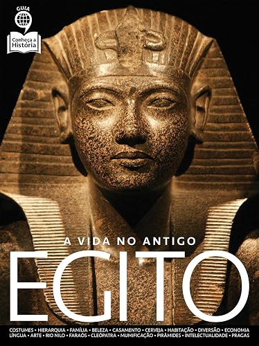 Guia Conheça a História Ed.01 Egito: A vida no antigo Egito