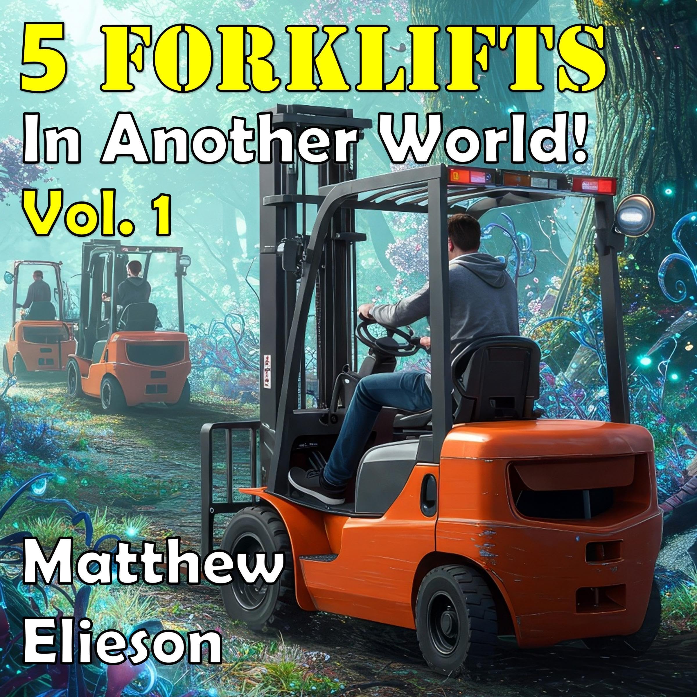 5 Forklifts in Another World!, Vol.1