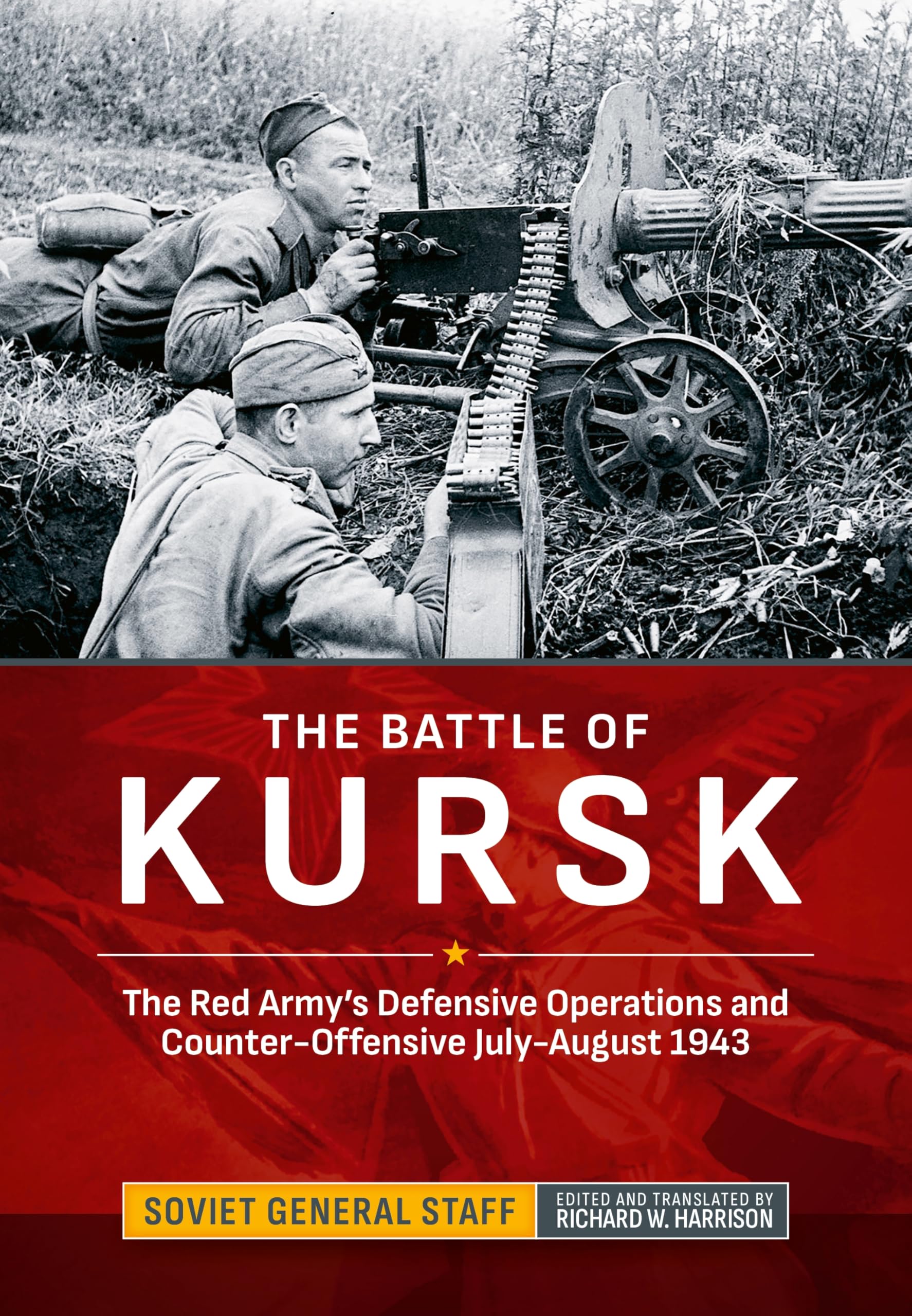 The Battle of Kursk: The Red Army's Defensive Operations and Counter-Offensive July-August 1943 (Association of the United States Army (AUSA) publications)