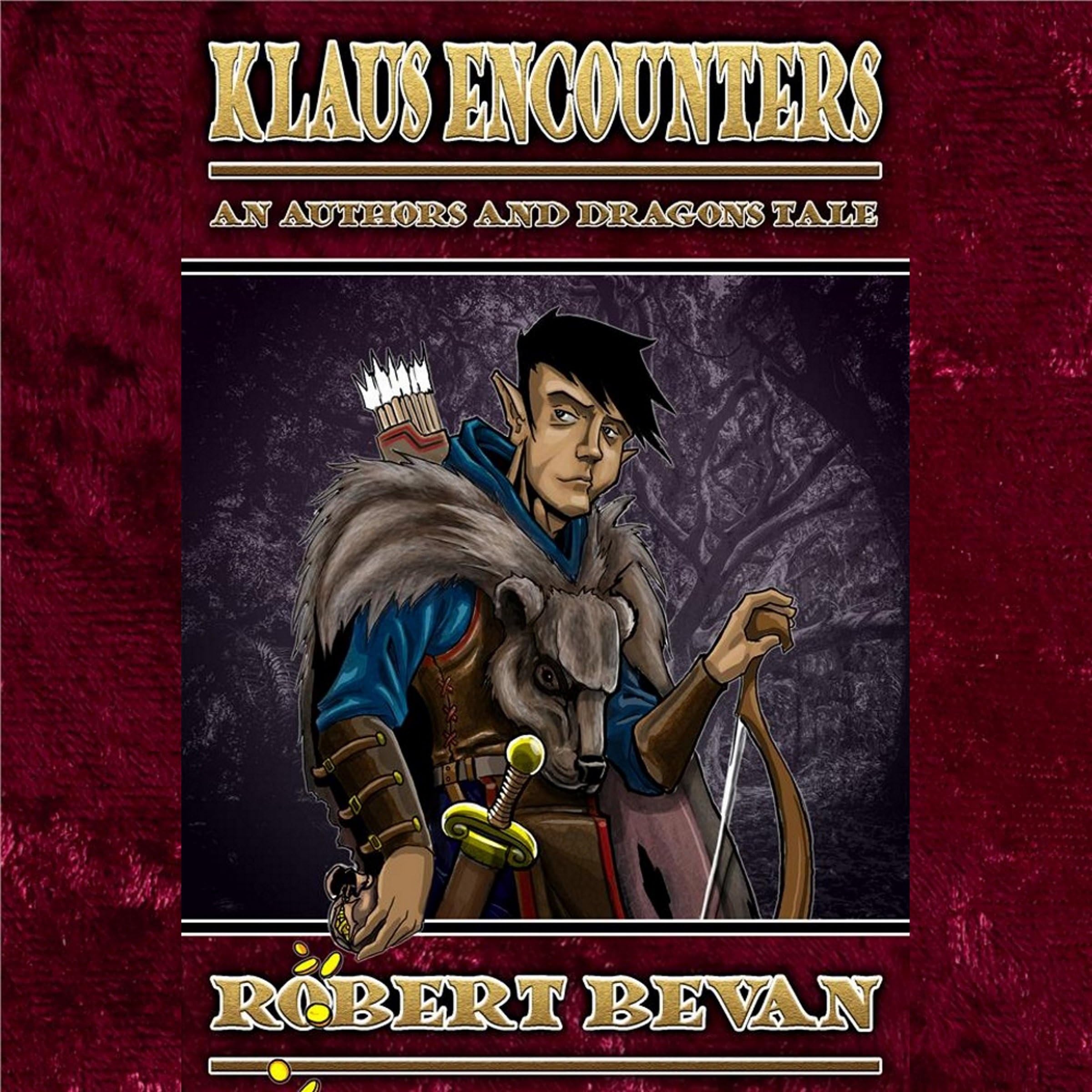 Klaus Encounters: The Legend of Klaus Richter: Authors and Dragons Origins, Book 3
