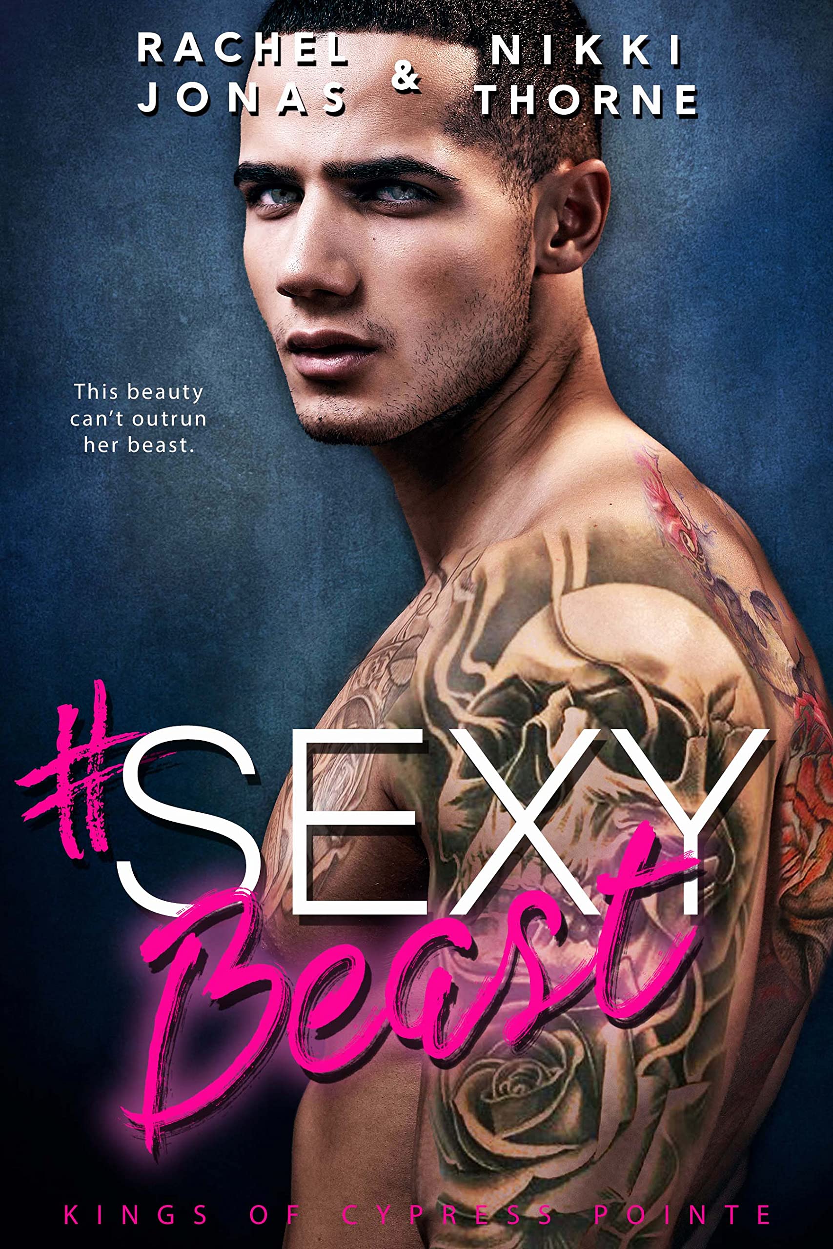 Sexy Beast: Kings of Cypress Pointe, Book 6