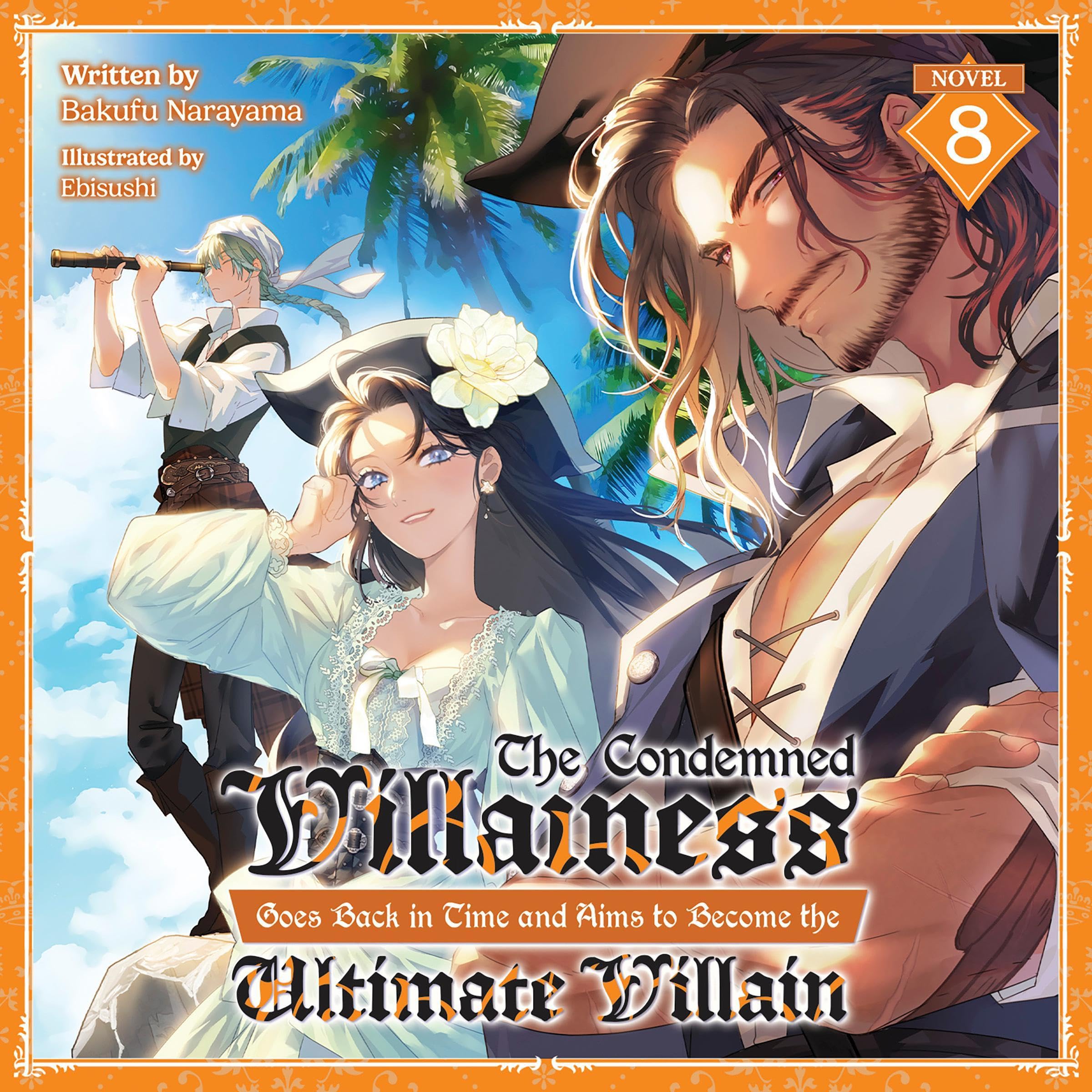 Cover art for The Condemned Villainess Goes Back in Time and Aims to Become the Ultimate Villain, Vol. 8
