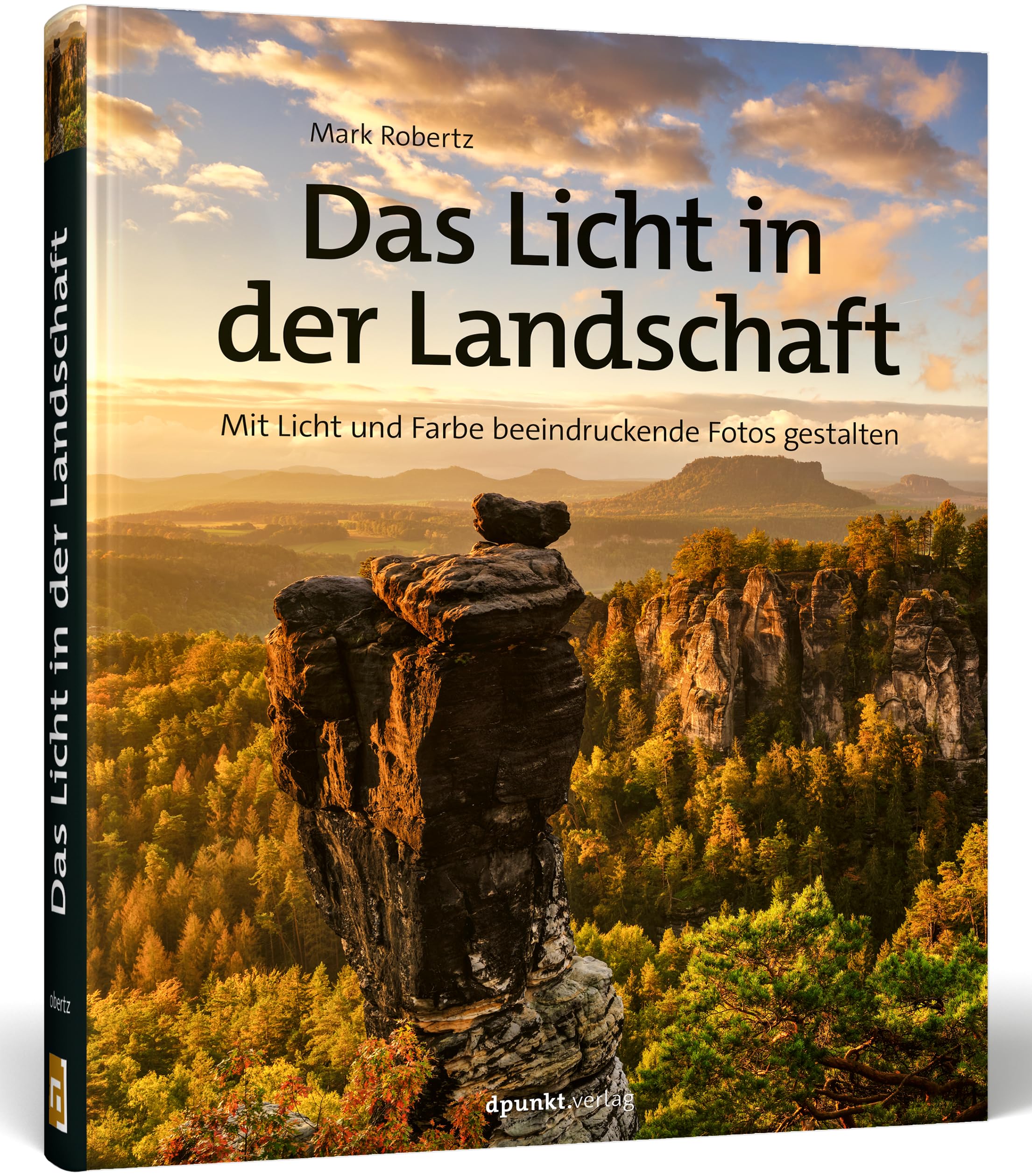 Das Licht in der Landschaft: Mit Licht und Farbe beeindruckende Fotos gestalten