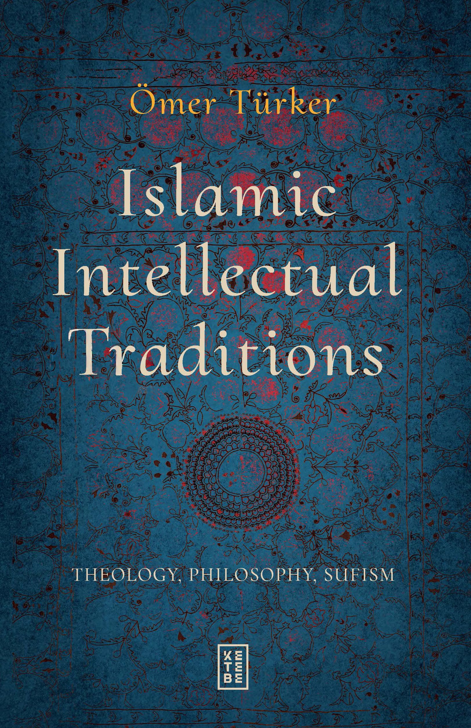 Islamic Intellectual Traditions: Theology, Philosophy, Sufism