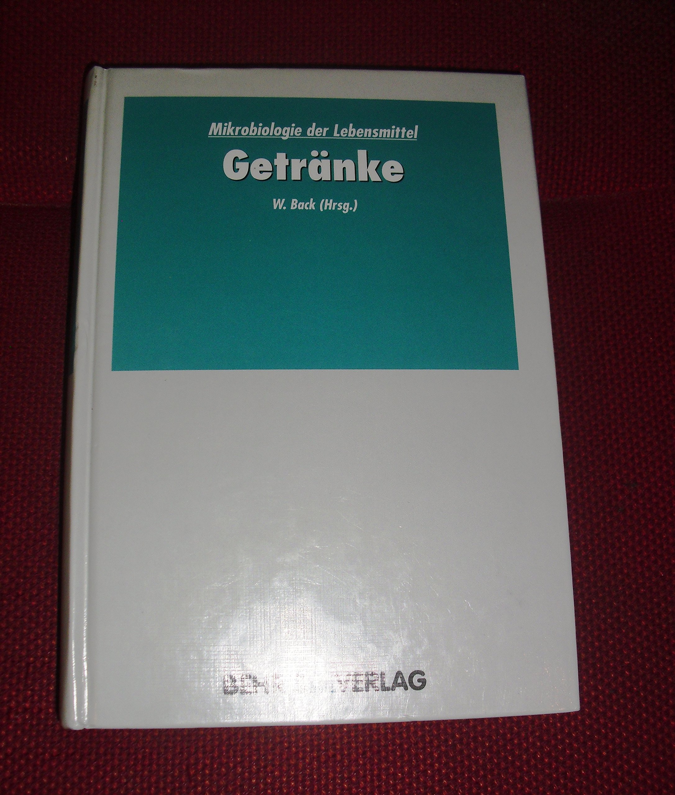 Mikrobiologie der Lebensmittel: Getränke: Lehrbuch; Band 5