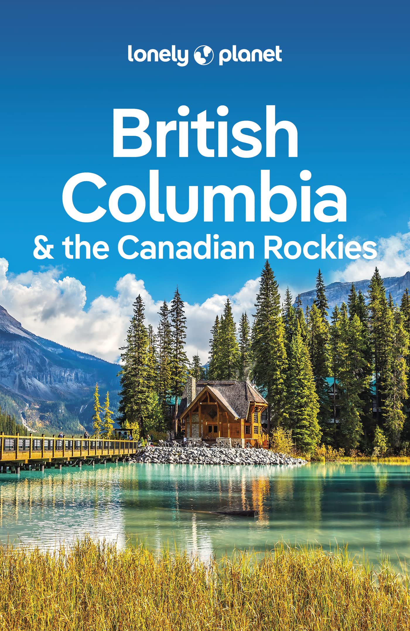Lonely Planet British Columbia & the Canadian Rockies (Travel Guide)
