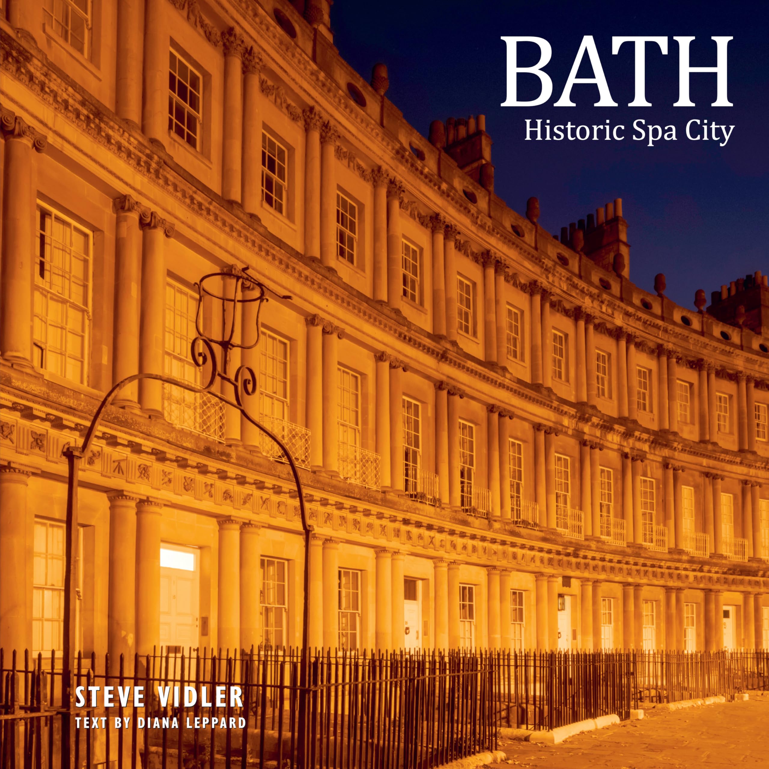 Bath Historic Spa City: A photographic guide (Steve Vidler Pictorial Journeys)