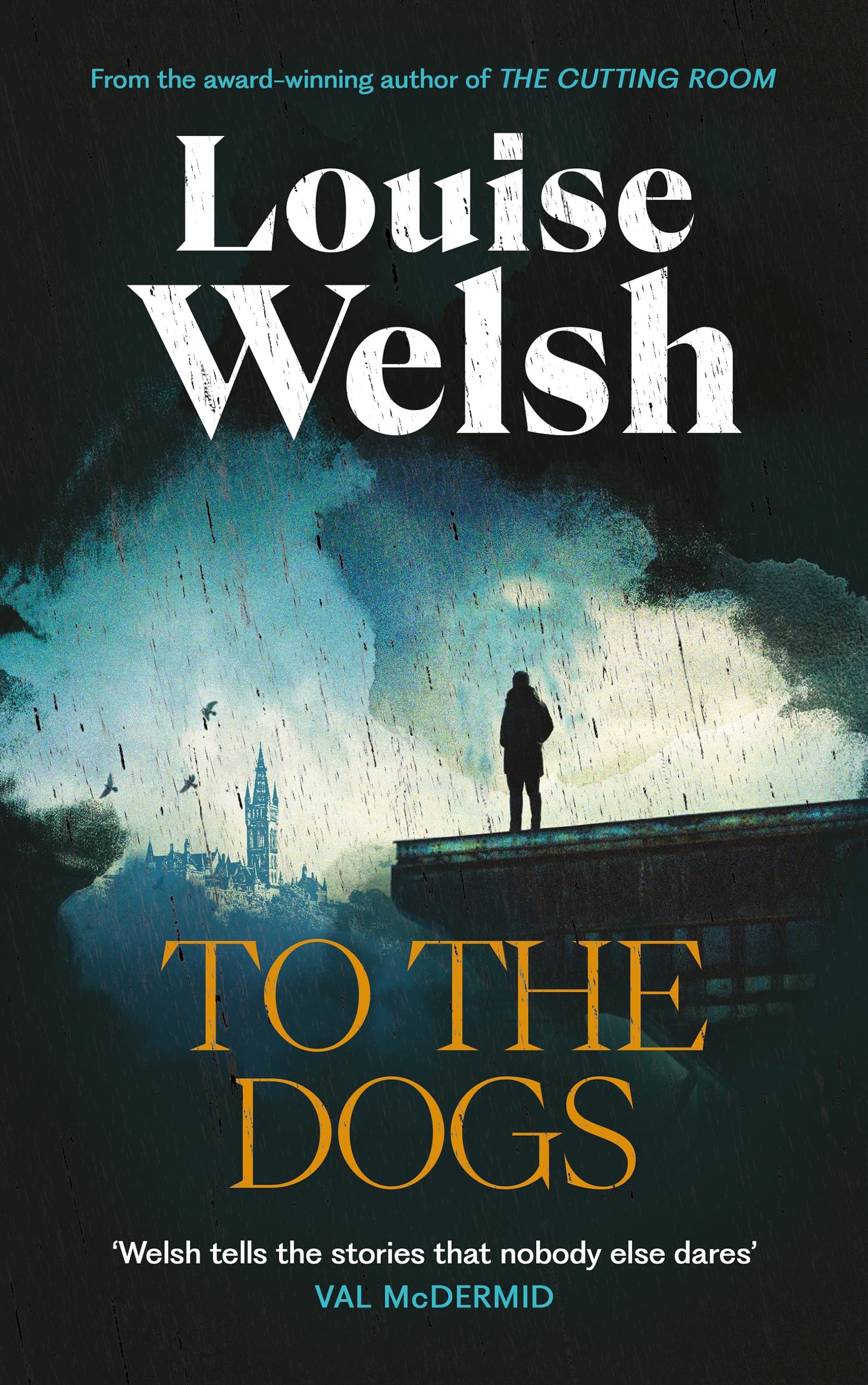 To the Dogs [hardcover] Welsh, Louise [Jan 18, 2024]