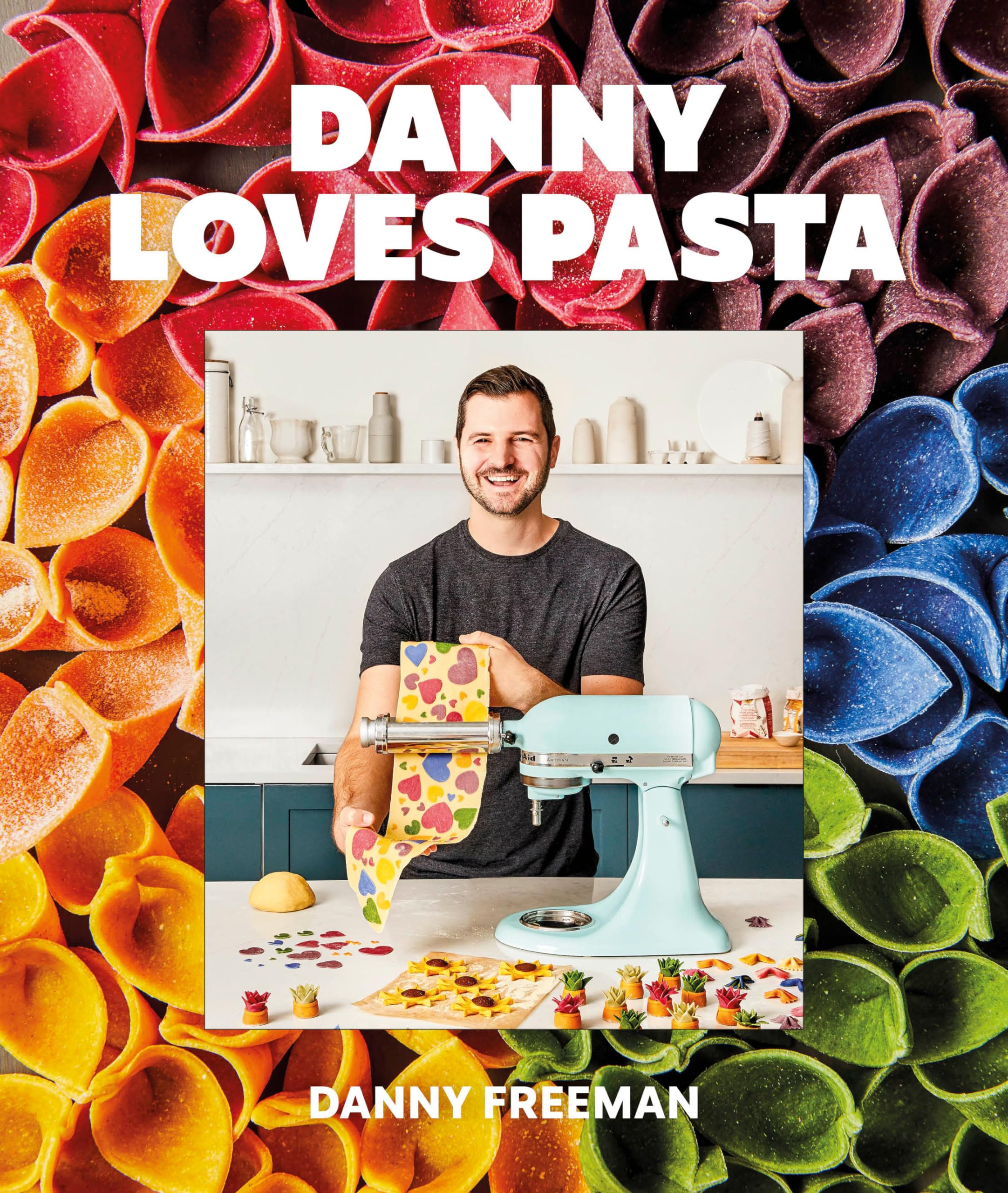Danny Loves Pasta: 75+ fun and colorful pasta shapes, patterns, sauces, and more Hardcover – 27 June 2023