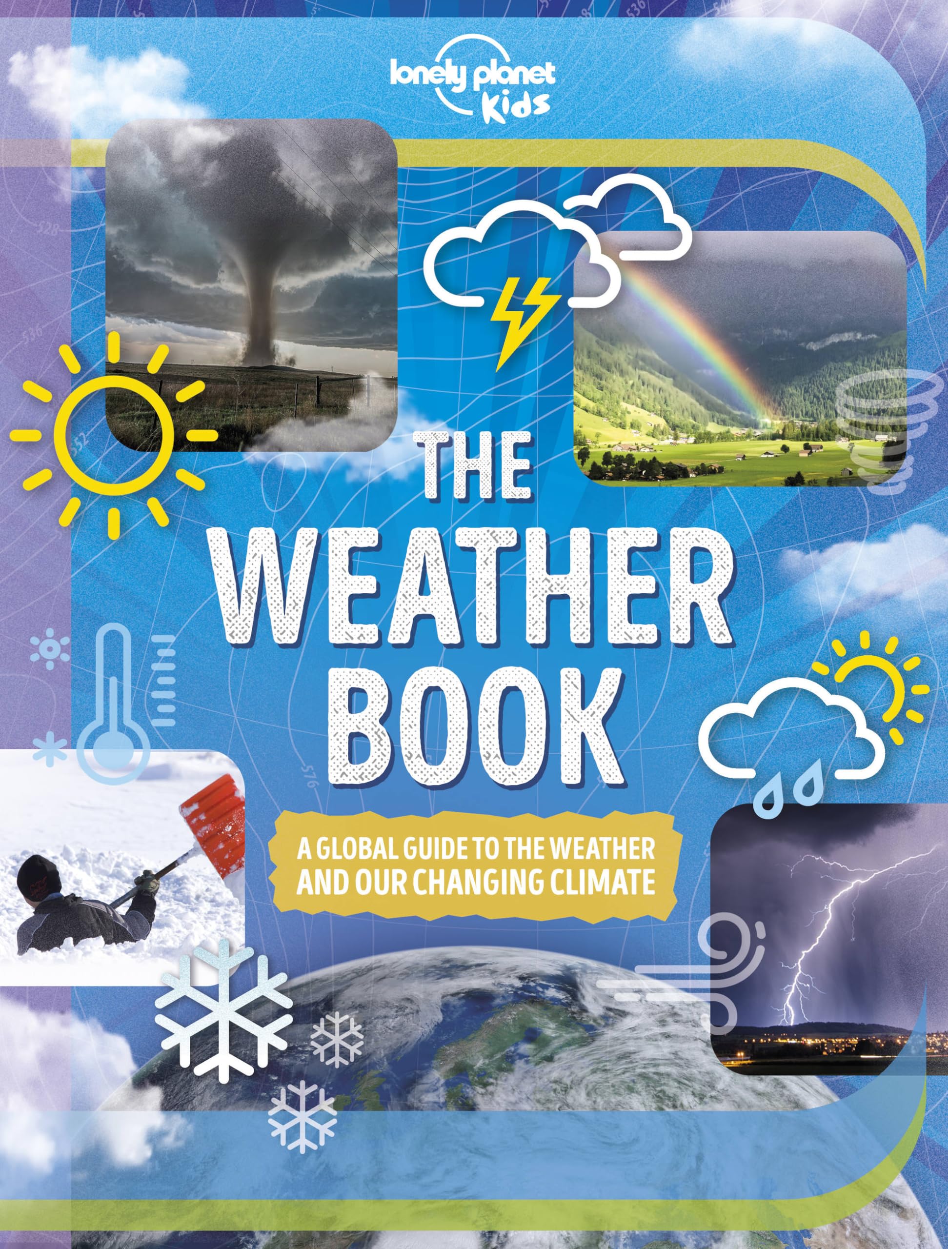 Lonely Planet The Weather Book: A Global Guide to the Weather and our Changing Climate