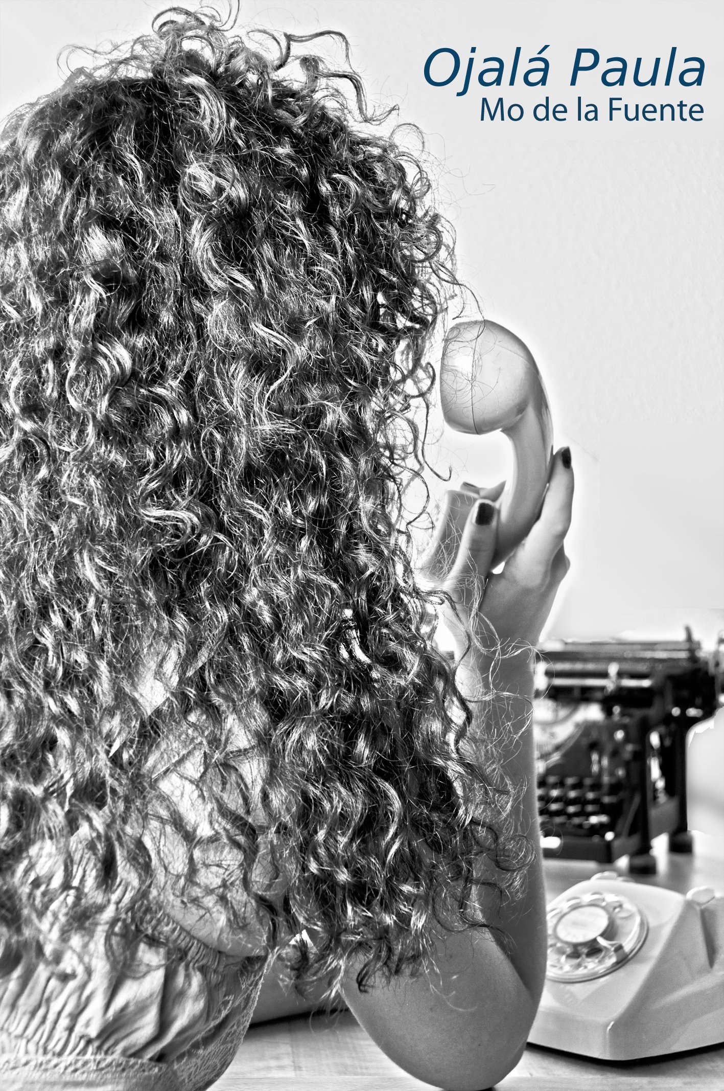 Ojalá Paula (Spanish Edition)