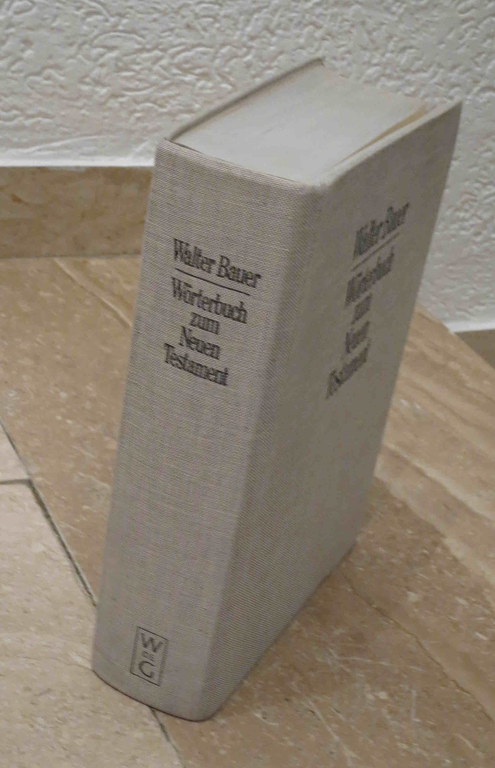 Griechisch-Deutsches Wörterbuch zu den Schriften des Neuen Testaments und der übrigen urchristlichen Literatur.