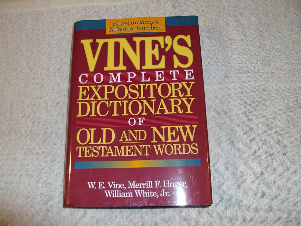 Vine's Complete Expository Dictionary of Old and New
