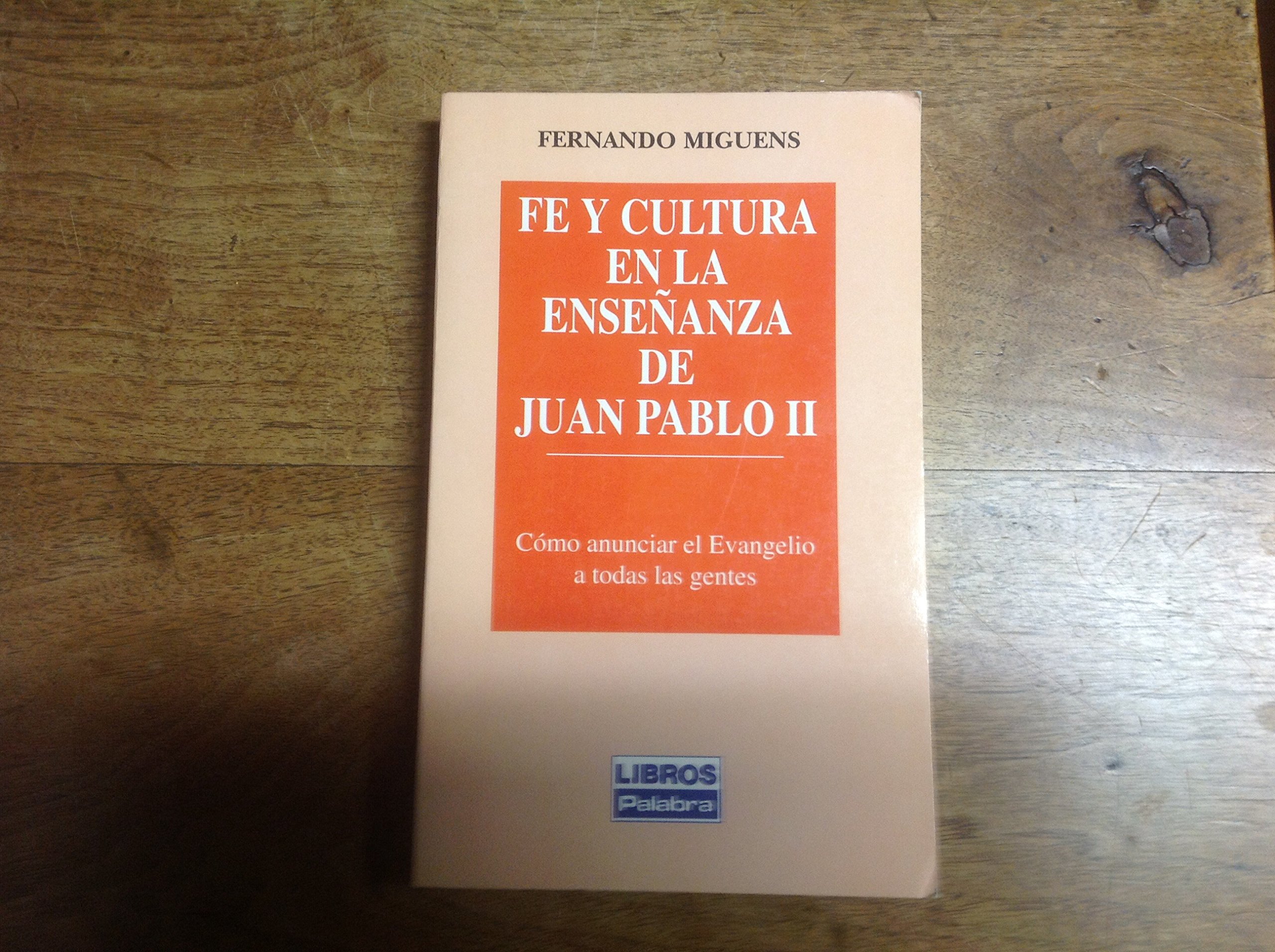 Fe y cultura en Juan Pablo II (Libros Palabra)