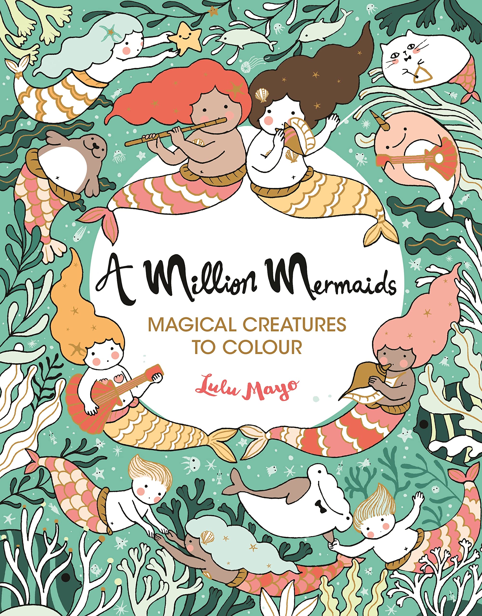 A Million Mermaids: Magical Creatures to Colour (A Million Creatures to Colour)