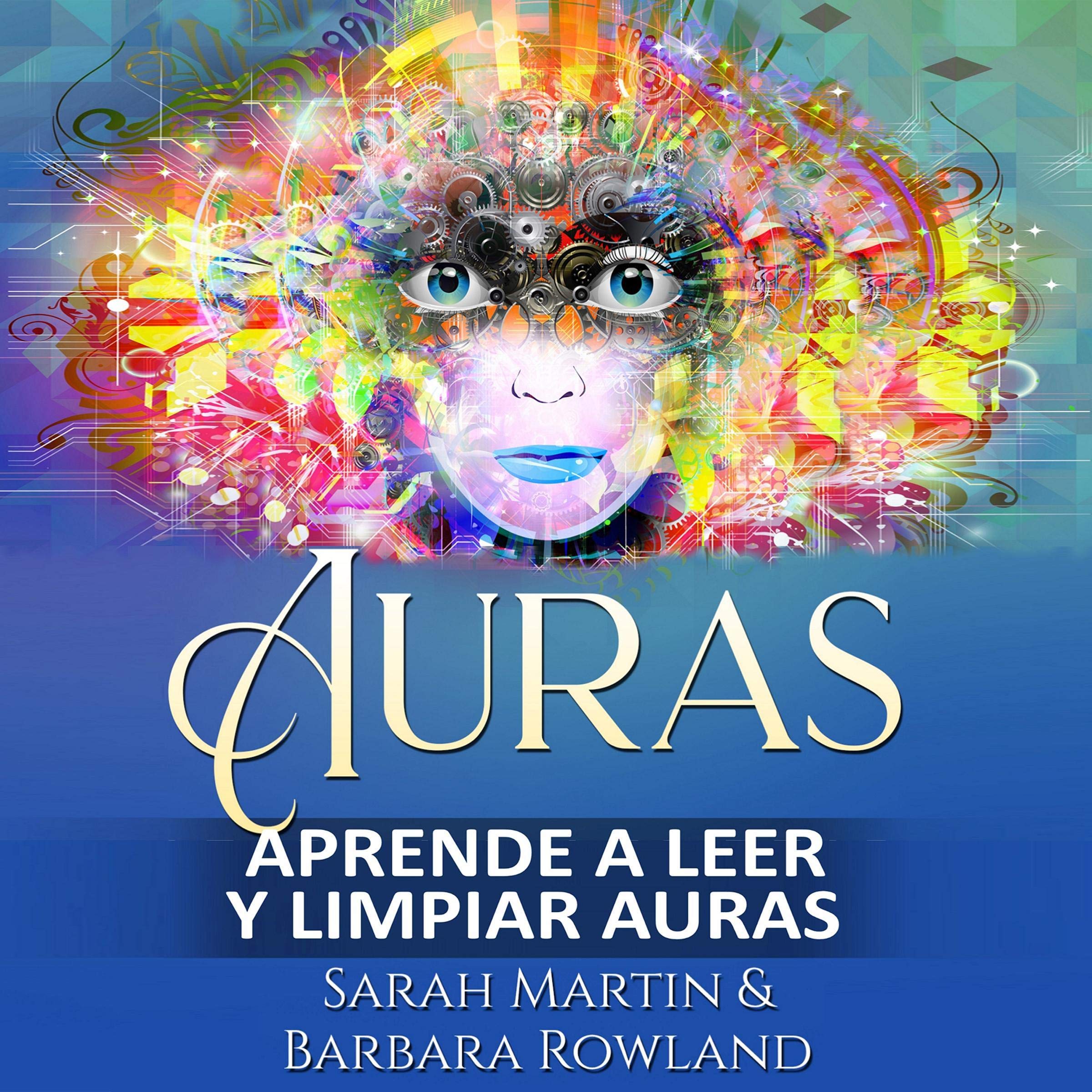 Cover art for Auras: Aprende a Leer y Limpiar Auras [Auras: Learn How To Read and Cleanse Auras]