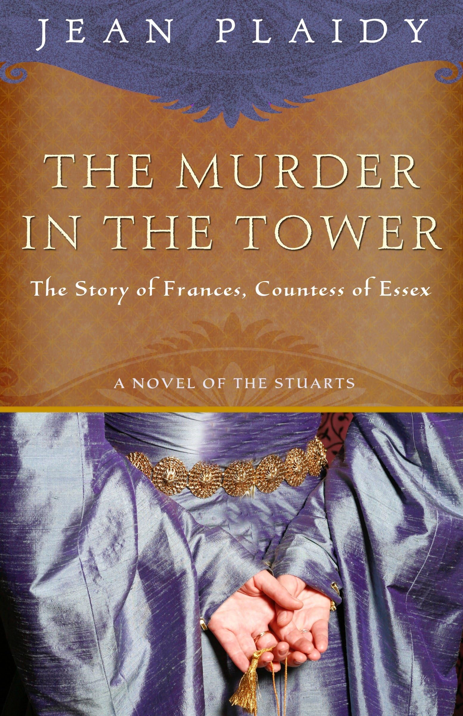 Buy The Murder in the Tower: The Story of Frances, Countess of Essex: 3 (A Novel of the Stuarts) — BookShops.in