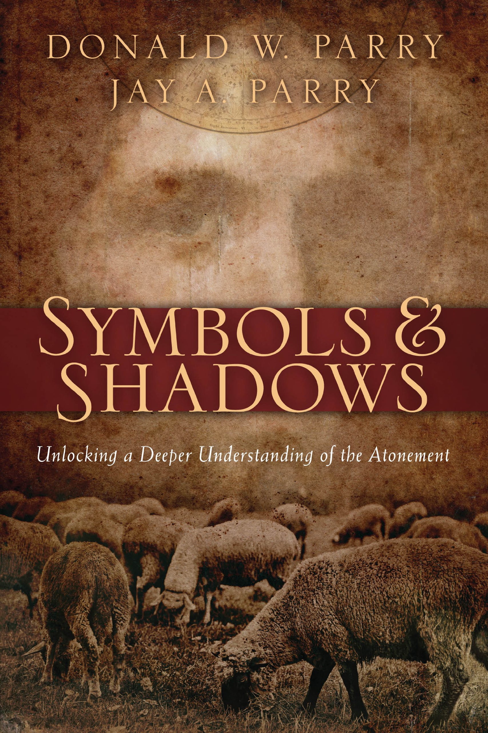 Buy Symbols and Shadows: Unlocking a Deeper Understanding of the Atonement — BookShops.in