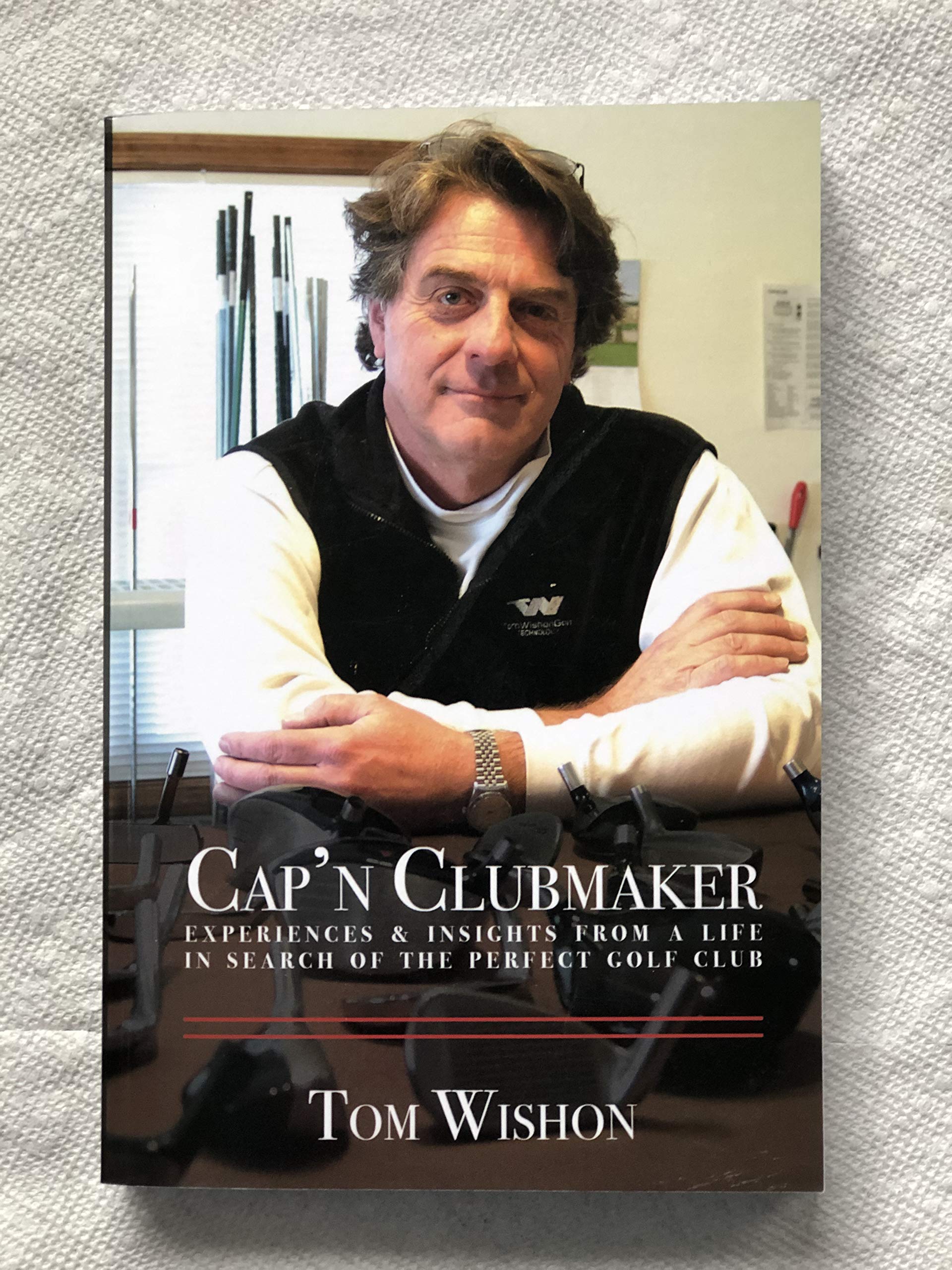 Tom Wishon Golf Book. Cap'n Clubmaker