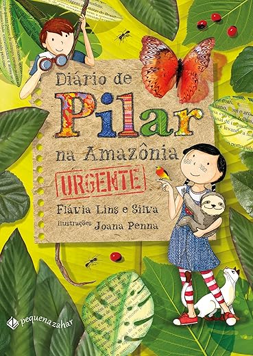 Diário de Pilar na Amazônia (Nova edição): Urgente