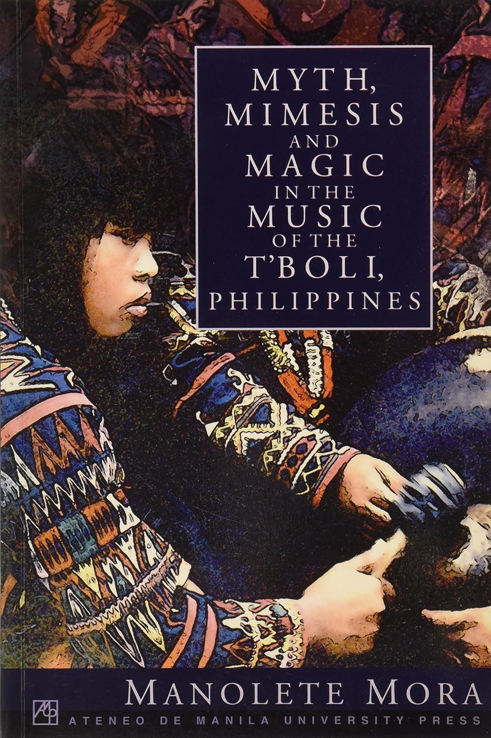 Myth, Mimesis and Magic in the Music of the T'boli, Philippines