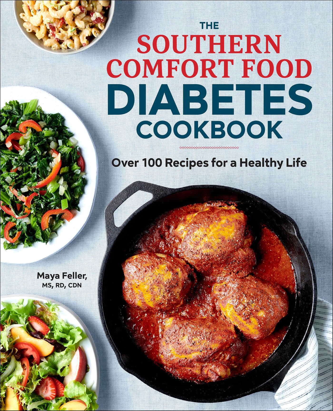 The Southern Comfort Food Diabetes Cookbook: Over 100 Recipes for a Healthy Life