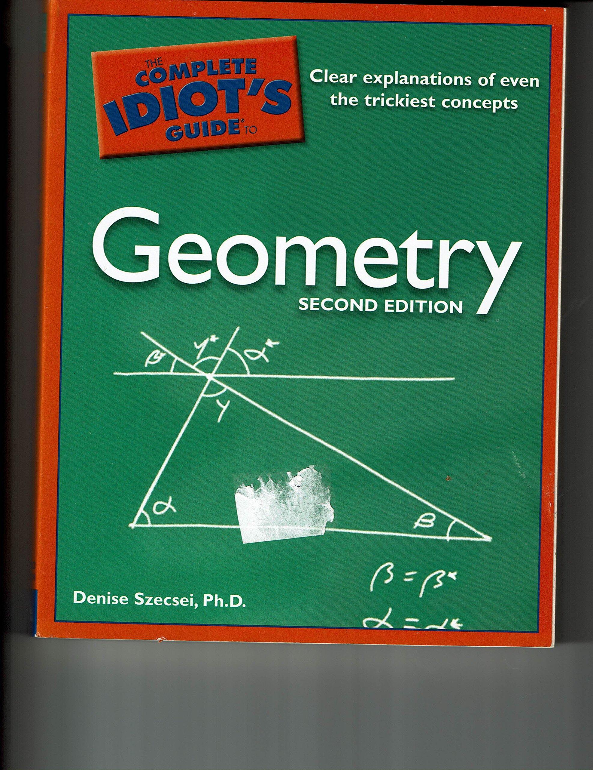 The Complete Idiot's Guide to Geometry, 2nd Edition