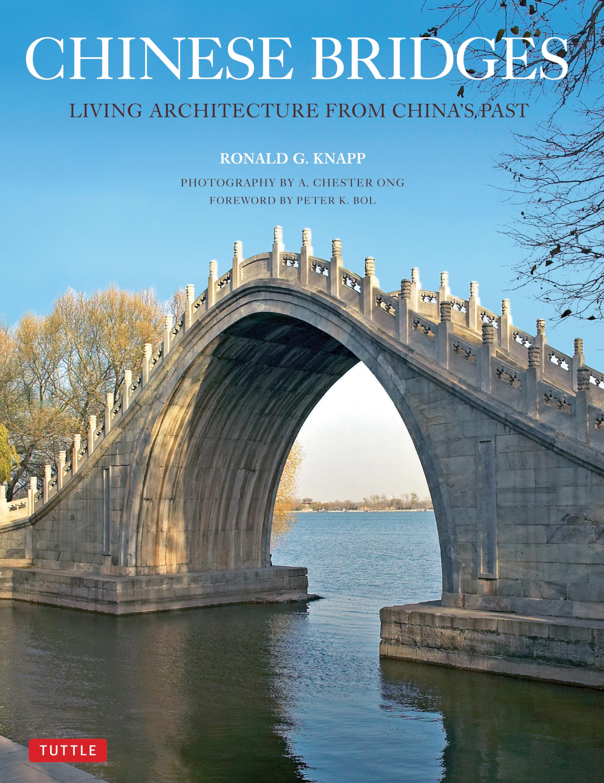 Chinese Bridges: Living Architecture from China's Past (Tuttle Specials)