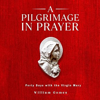 A Pilgrimage in Prayer Audiobook by William Gomes episode artwork