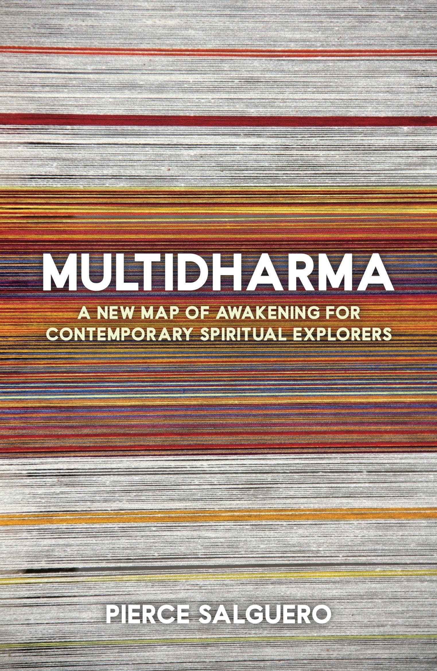 Multidharma: A New Map of Awakening for Contemporary Spiritual Explorers