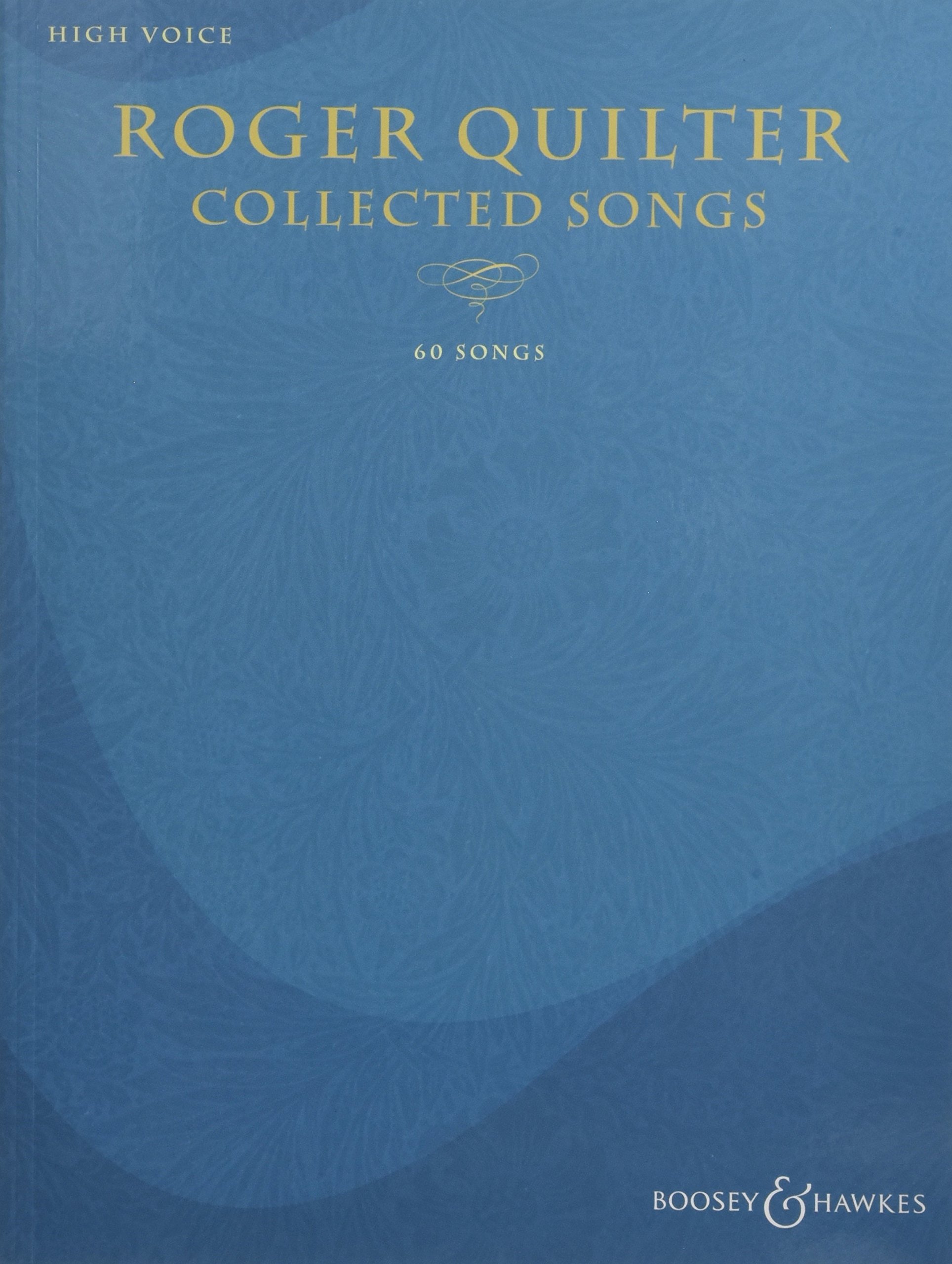 Roger Quilter - Collected Songs: 60 Songs - High Voice