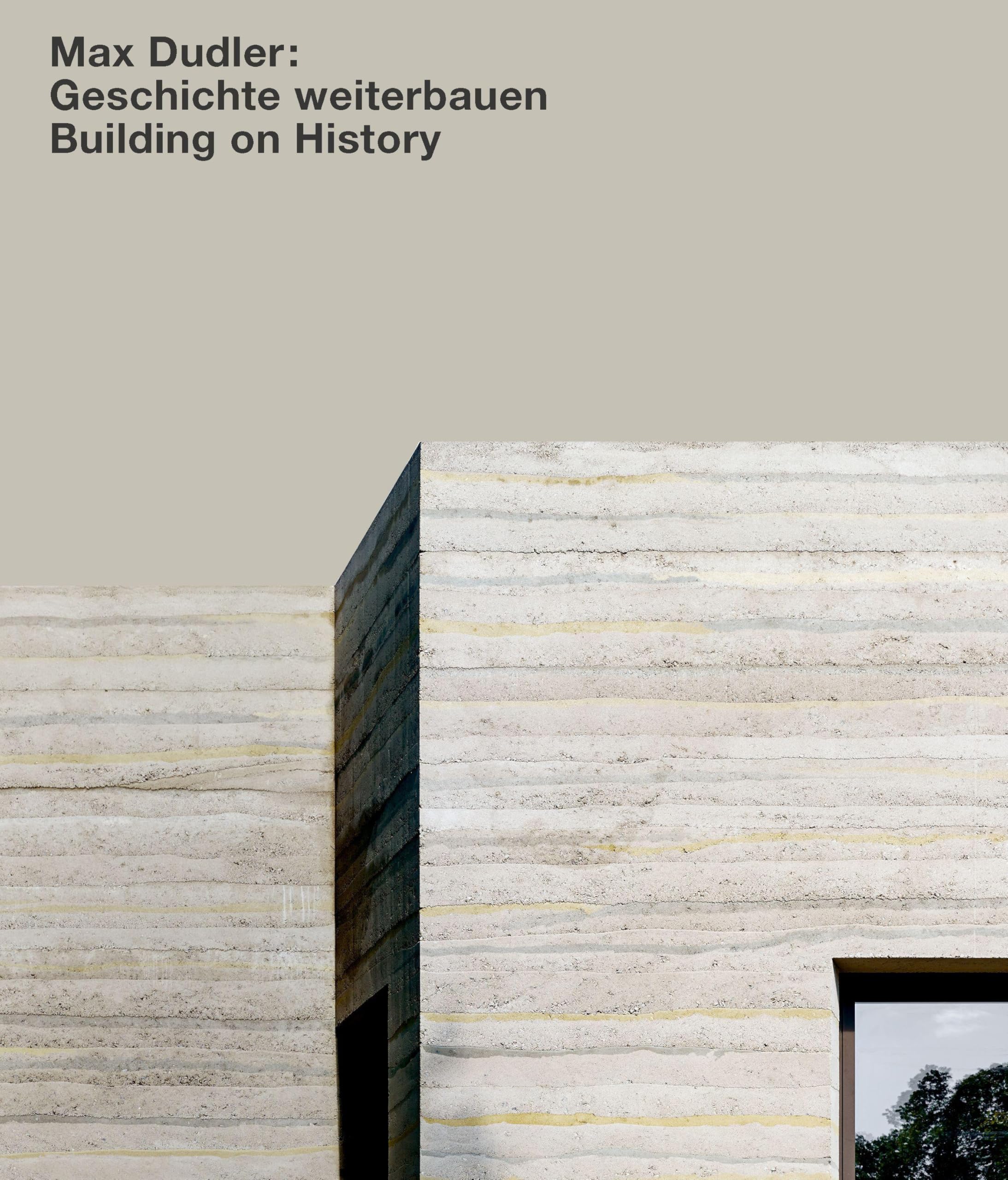 Max Dudler. Geschichte Weiterbauen / Building on History