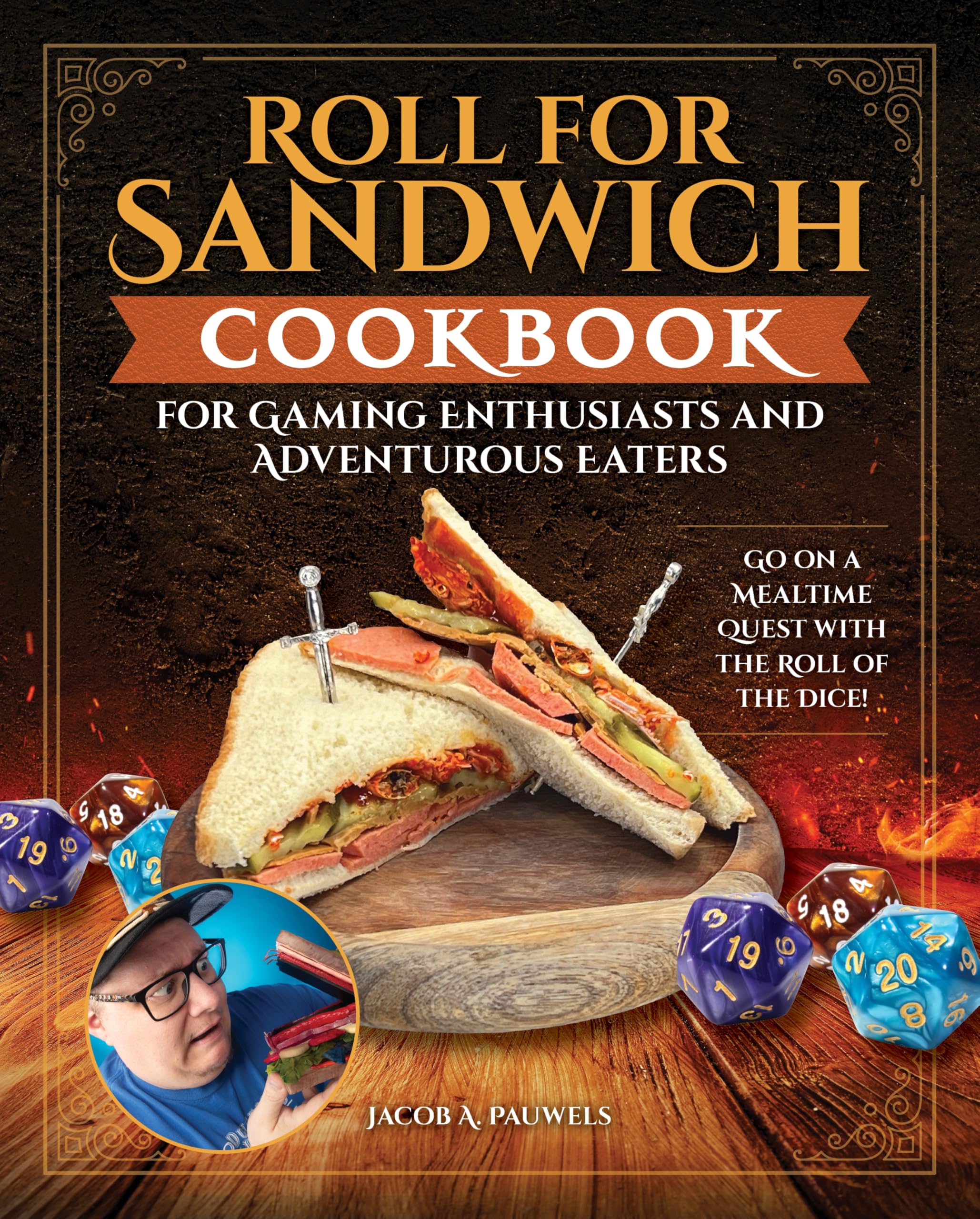 Roll for Sandwich Cookbook for Gaming Enthusiasts and Adventurous Eaters: Go on a Mealtime Quest with the Roll of the Dice! (Fox Chapel Publishing) From Adventures in Aardia, As Seen on TikTok