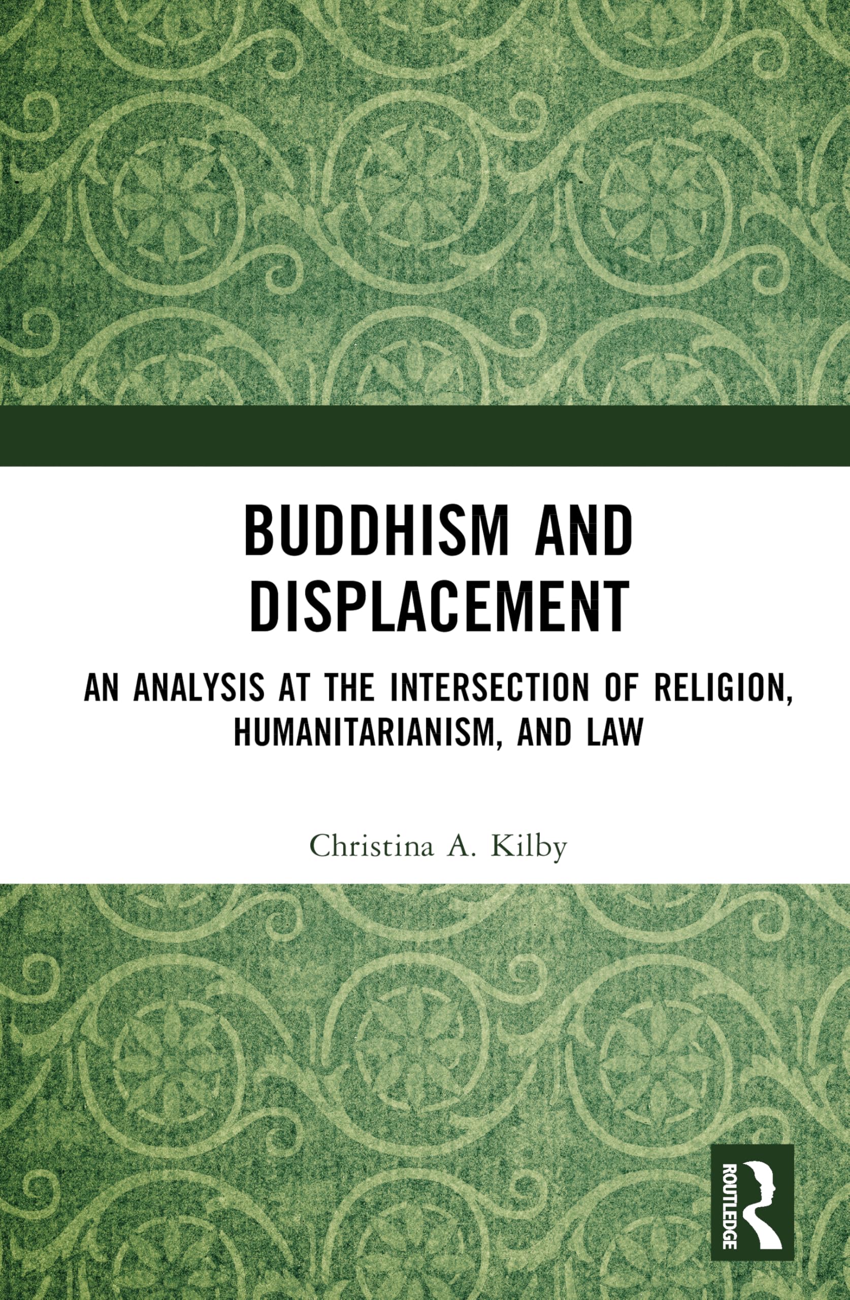 Buddhism and Displacement: An Analysis at the Intersection of Religion, Humanitarianism, and Law