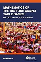 Mathematics of The Big Four Casino Table Games: Blackjack, Baccarat, Craps, & Roulette (AK Peters/CRC Recreational Mathematics Series)