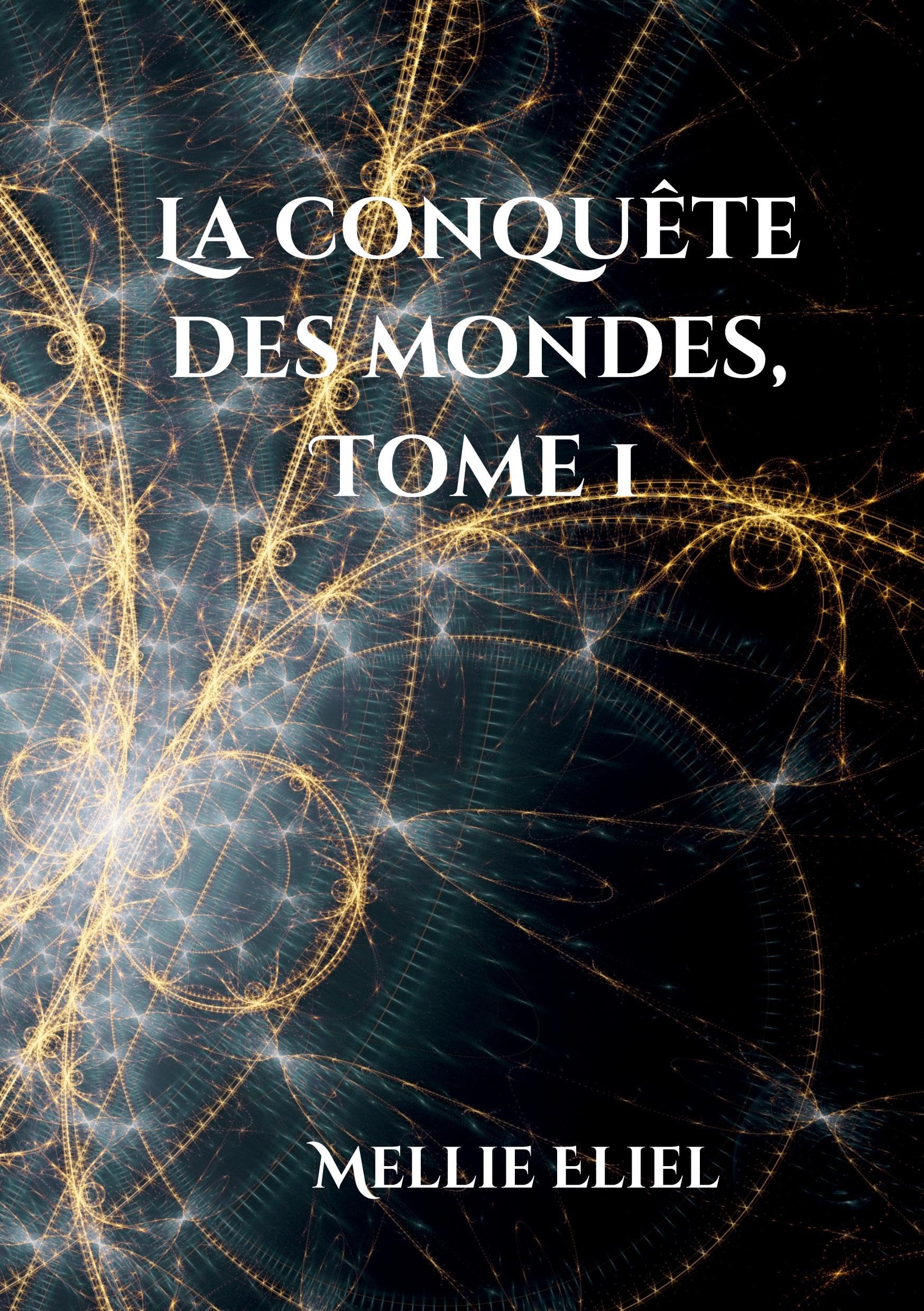 La conquête des mondes: Tome 1