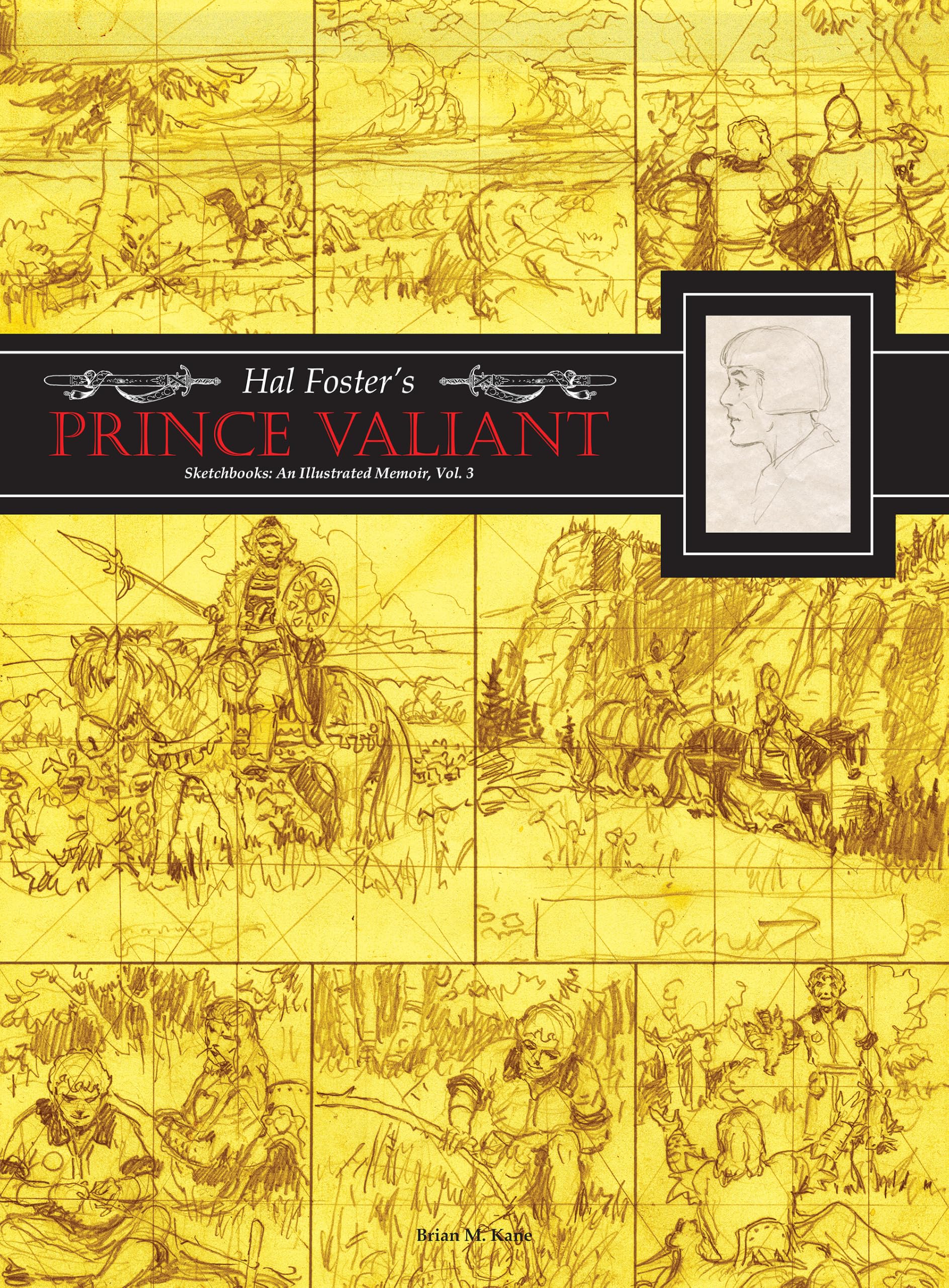 Hal Foster's Prince Valiant Sketchbooks: An Illustrated Memoir: Volume 3