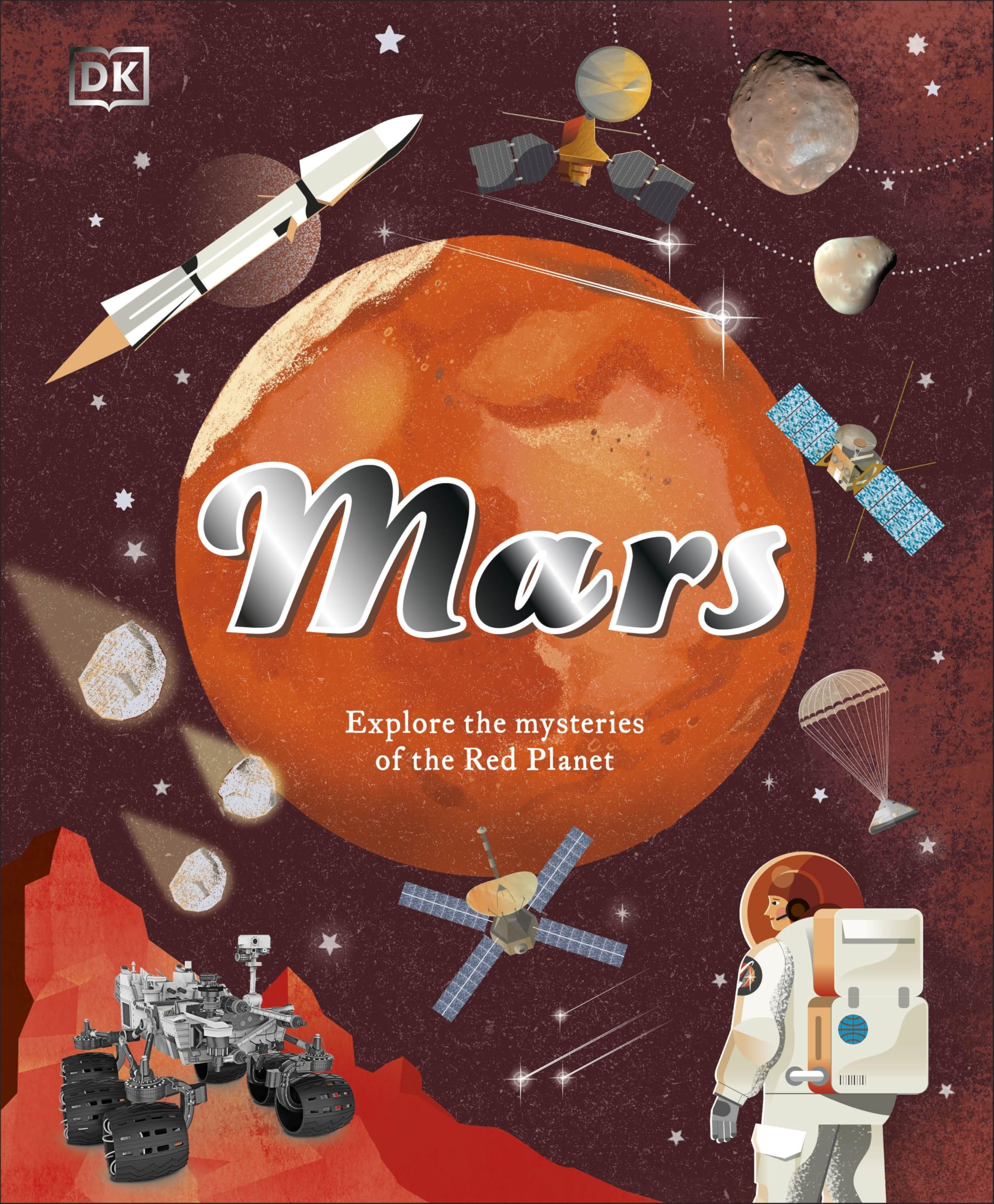 Mars: Explore the Mysteries of the Red Planet (Space Explorers)