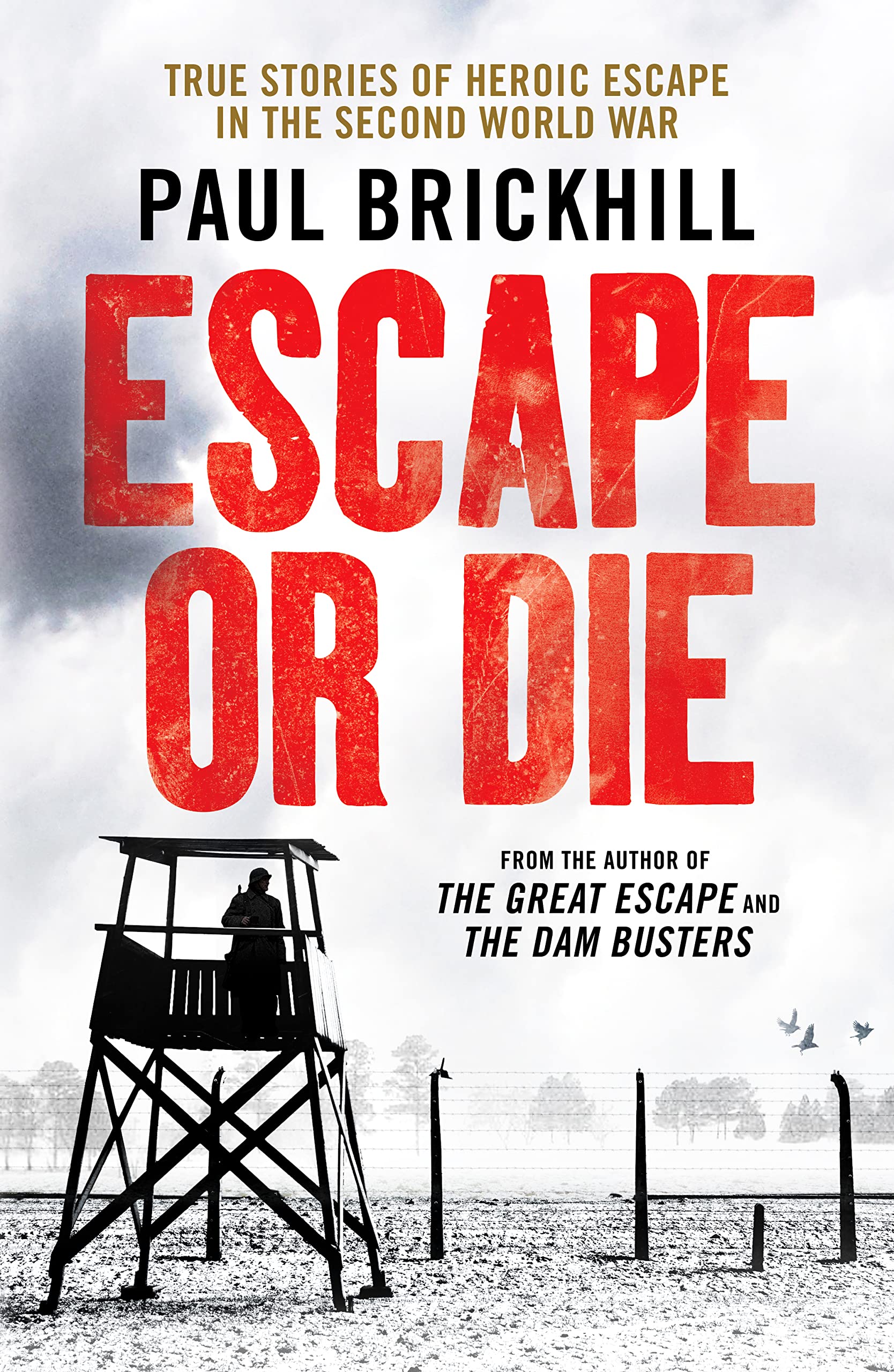 Escape or Die: True stories of heroic escape in the  by Paul Brickhill PAPERBACK