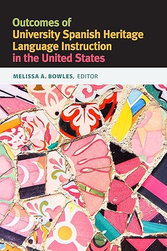 Outcomes of University Spanish Heritage Language Instruction in the United States (Georgetown Studies in Spanish Linguistics series)