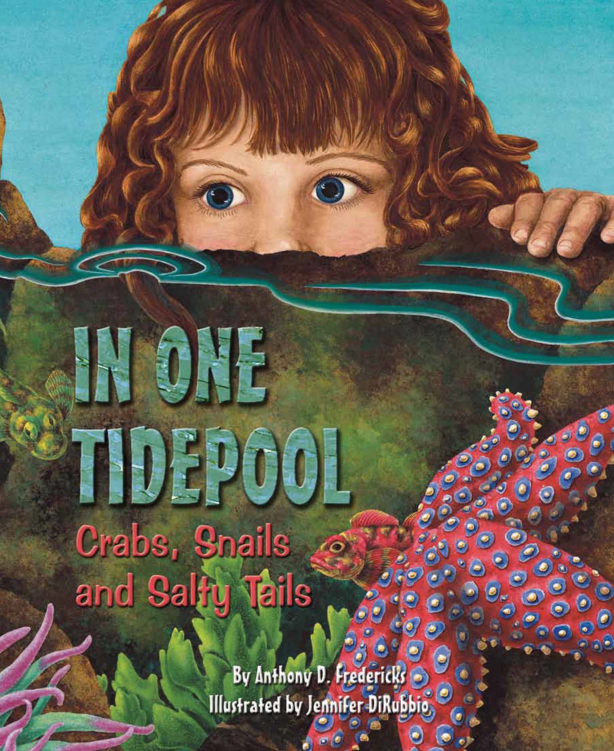 In One Tidepool: Crabs, Snails and Salty Tails (Sharing Nature With Children Book)