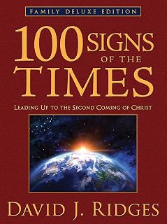 100 Signs of the Times (Family Deluxe Edition): Leading Up to the Second Coming of Christ (Latter-day Saint Books by David J. Ridges)