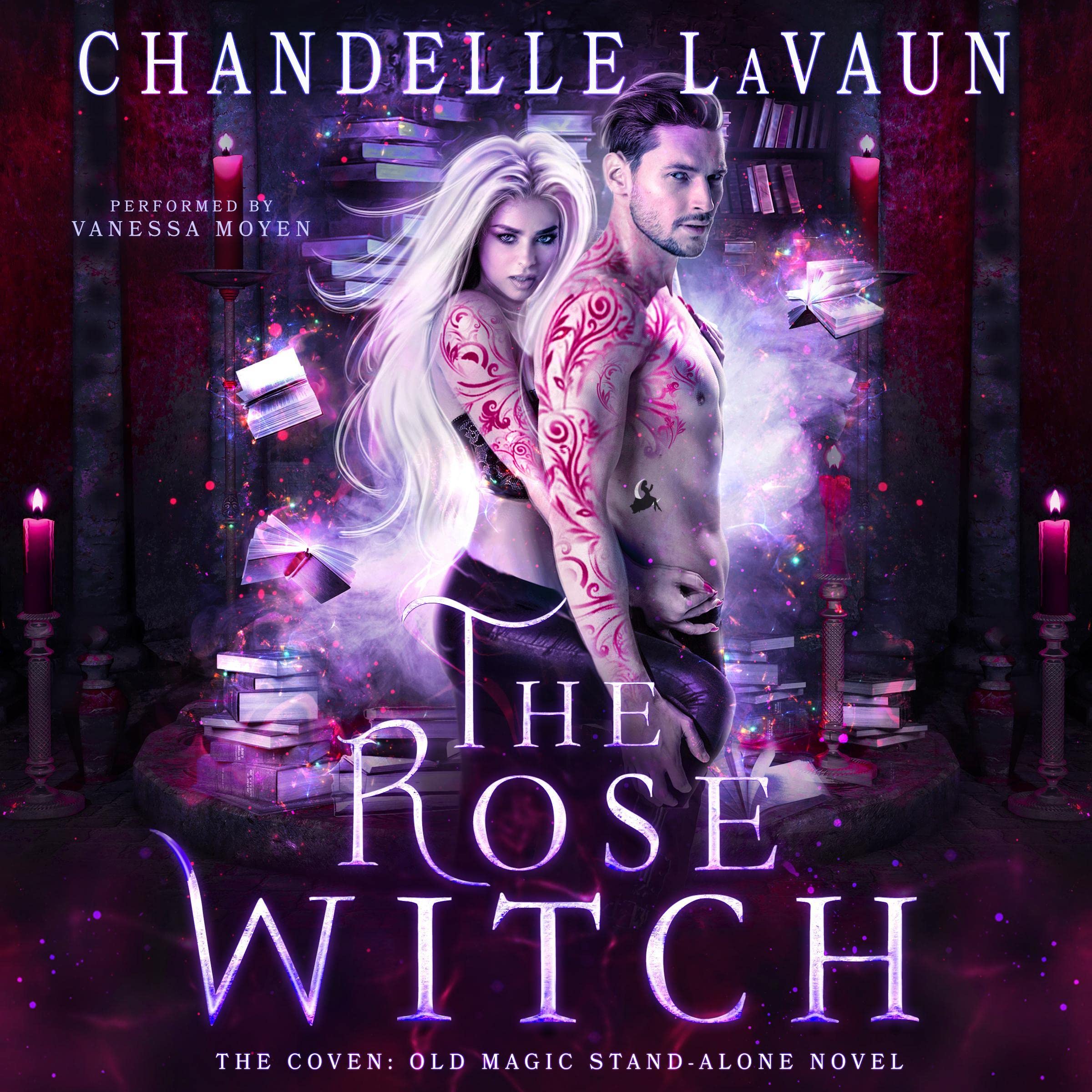 The Rose Witch: The Coven: Old Magic Stand-Alone Novel, Book 1