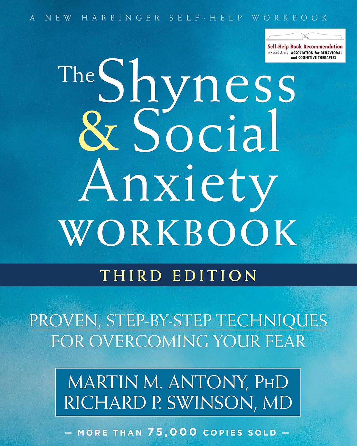 The Shyness and Social Anxiety Workbook: Proven, Step-by-Step Techniques for Overcoming Your Fear (A New Harbinger Self-Help Workbook)      Kindle Edition