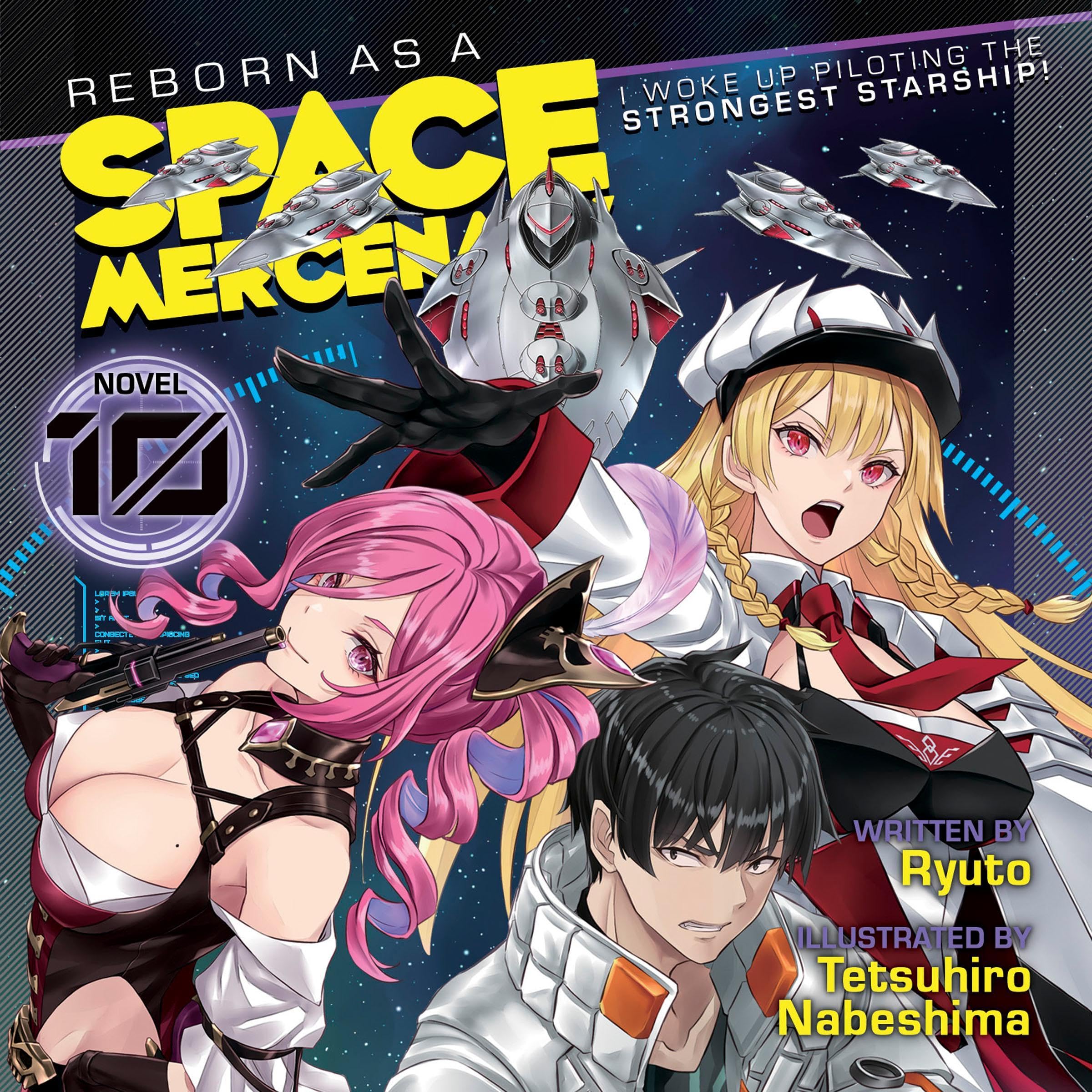 Cover art for Reborn as a Space Mercenary: I Woke Up Piloting the Strongest Starship! (Light Novel), Vol. 10