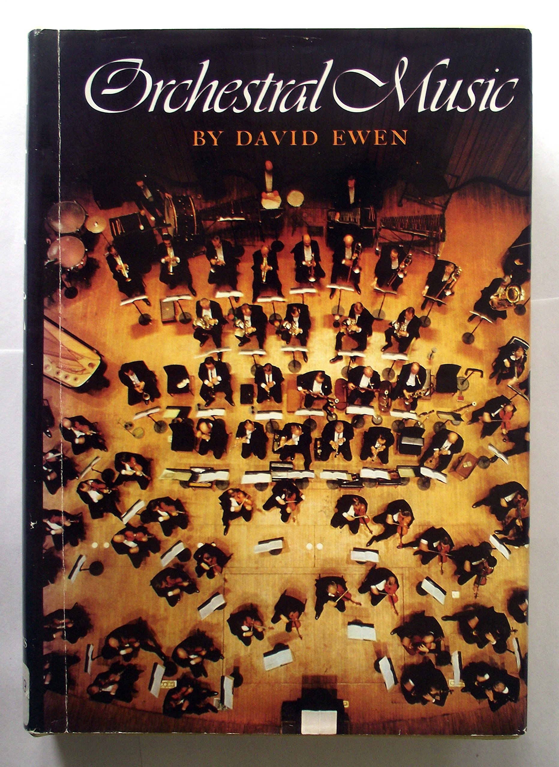 Orchestral Music: Its Story Told Through the Lives and Works of Its Foremost Composers