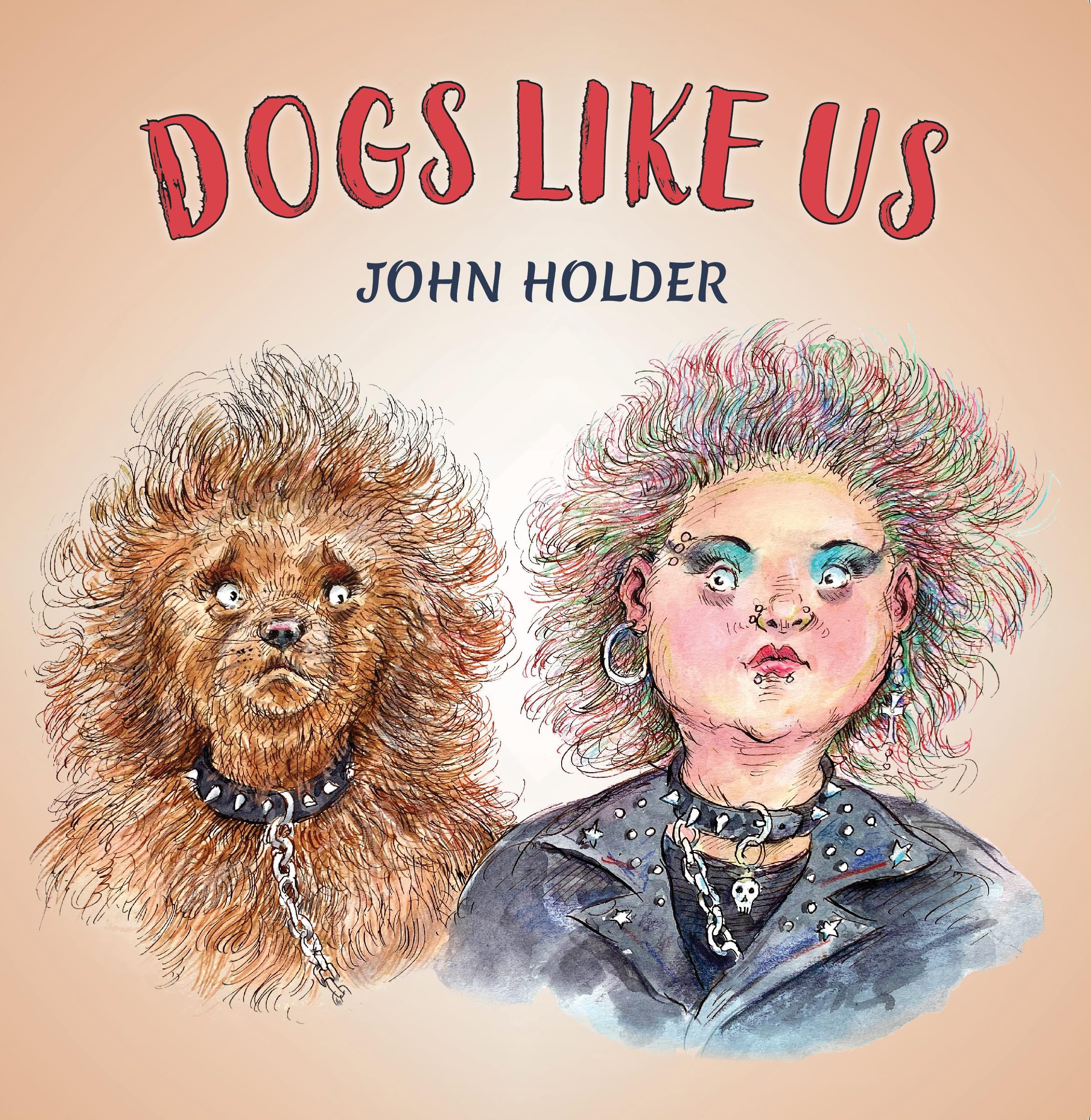 Dogs Like Us by John Holder (Hardback Book)