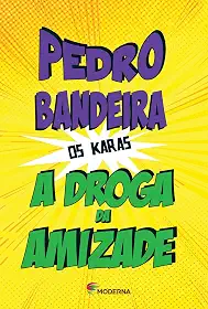 A droga da amizade