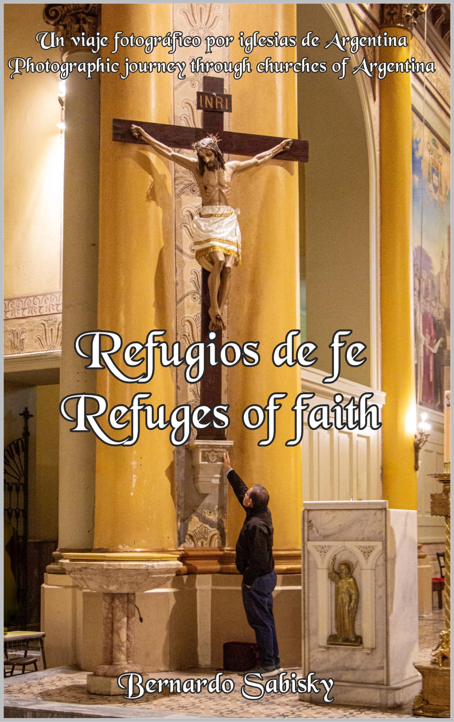 Churches of Argentina voyage spirituel et photographique en Argentine